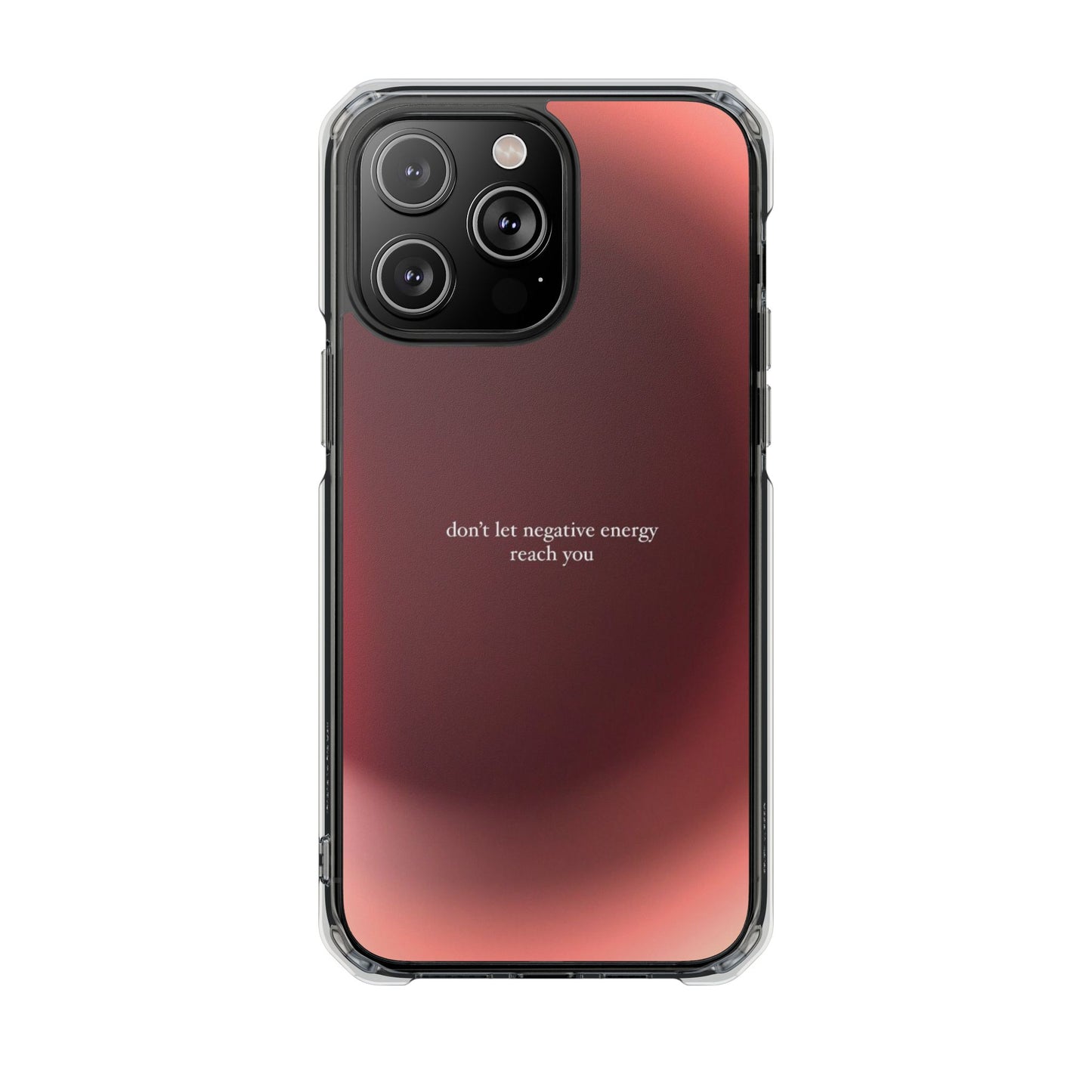 Clear Magnetic Phone Case — "don't let negative energy reach you" Gradient Protective Cover