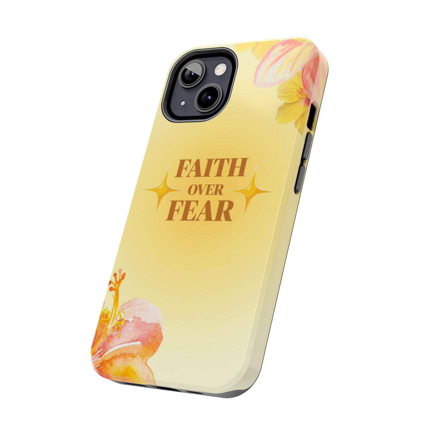 Faith Over Fear Tough Phone Case — Floral Yellow Protective Cover