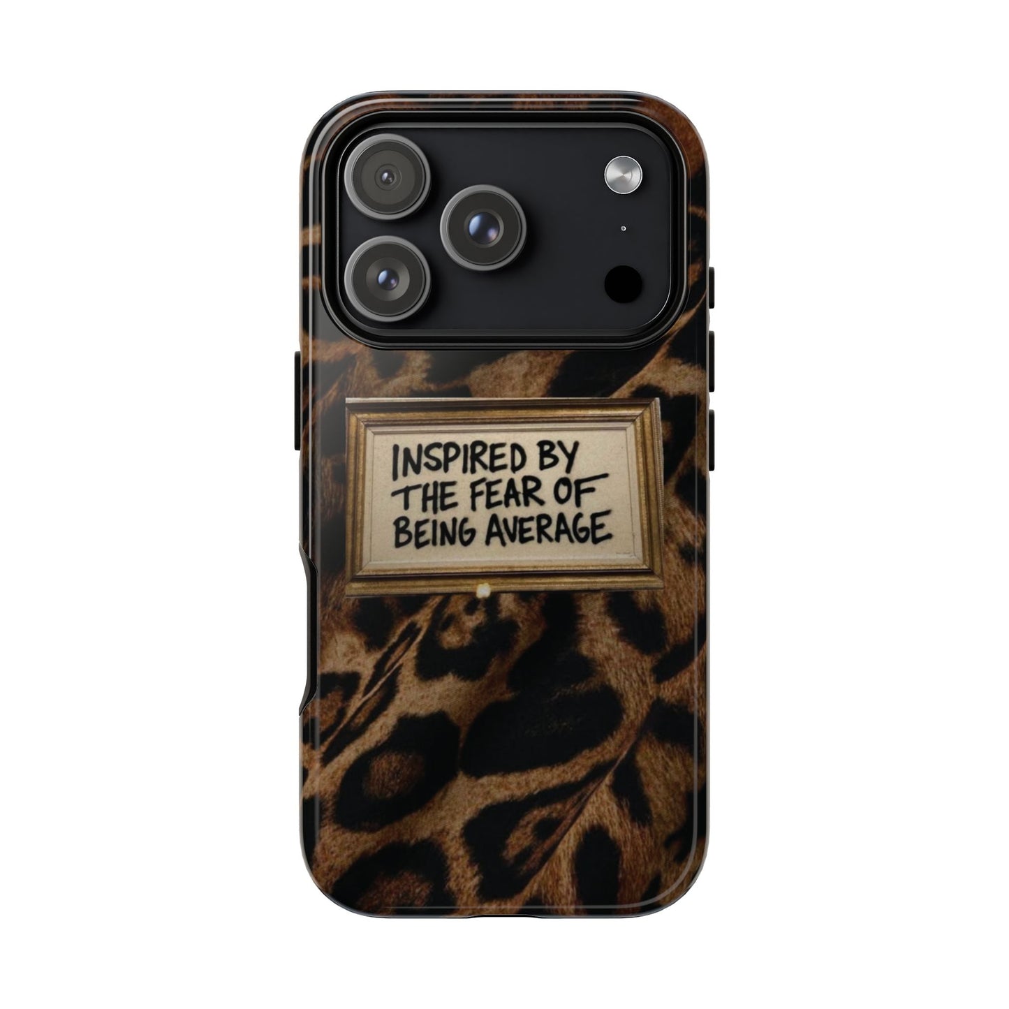 Leopard 'Inspired by the Fear of Being Average' Phone Case