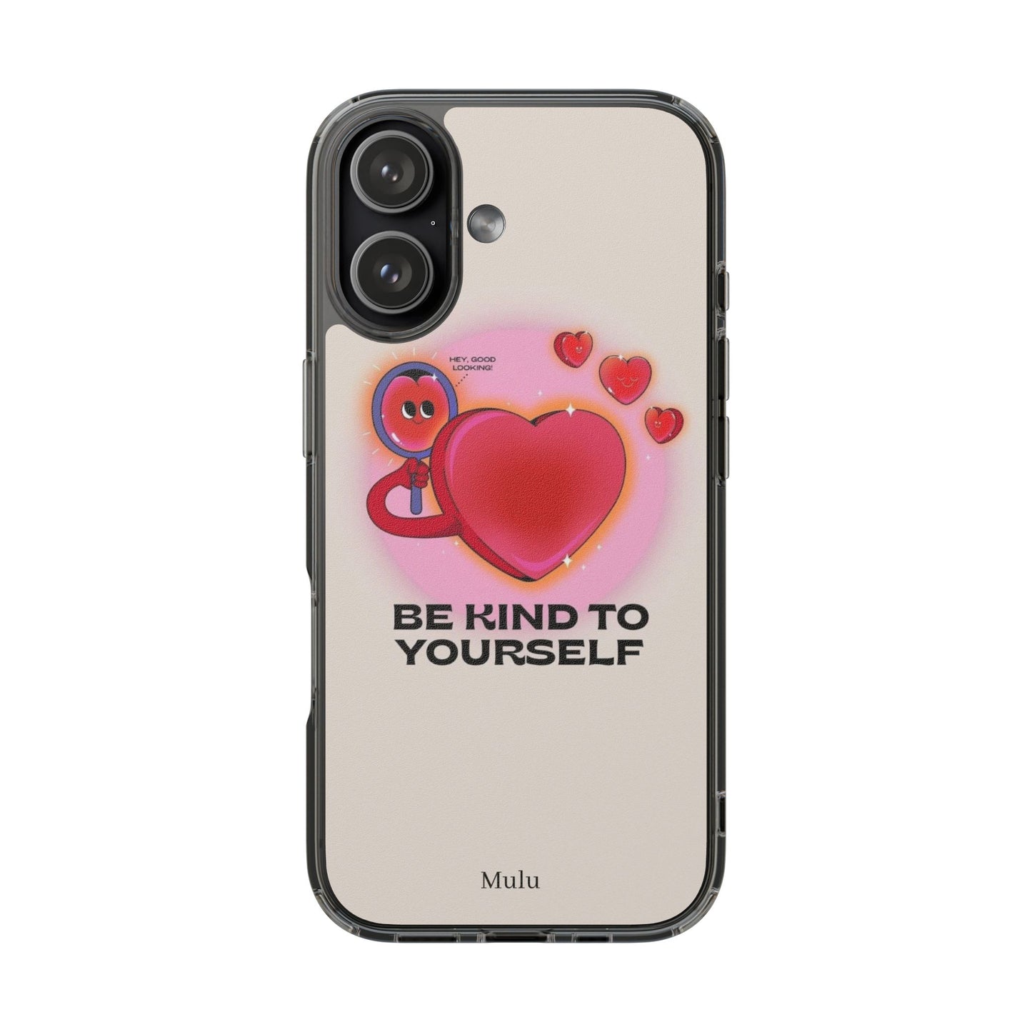 Clear Phone Case — "Be Kind to Yourself" Heart Design