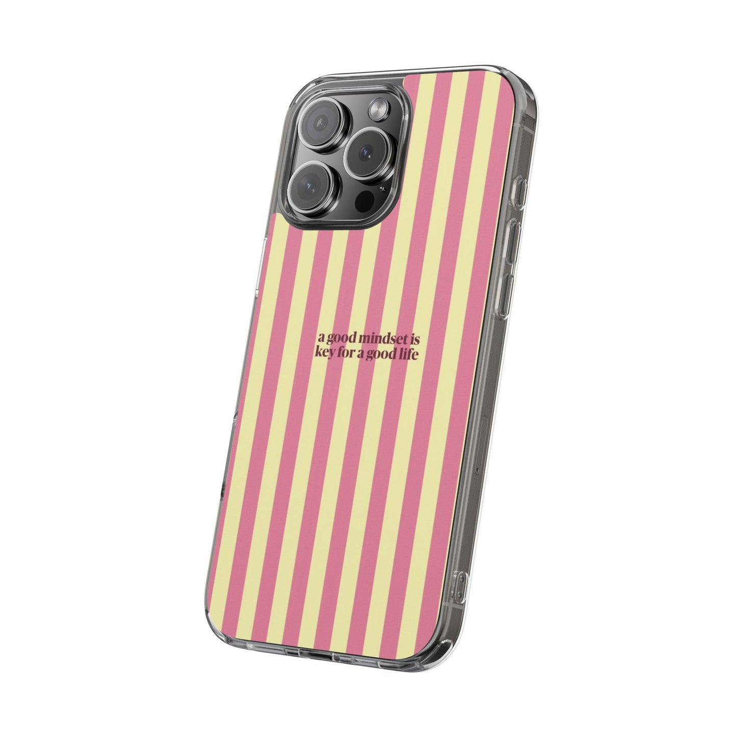 Striped Clear Phone Case — "A Good Mindset Is Key for a Good Life" Motivational iPhone Case