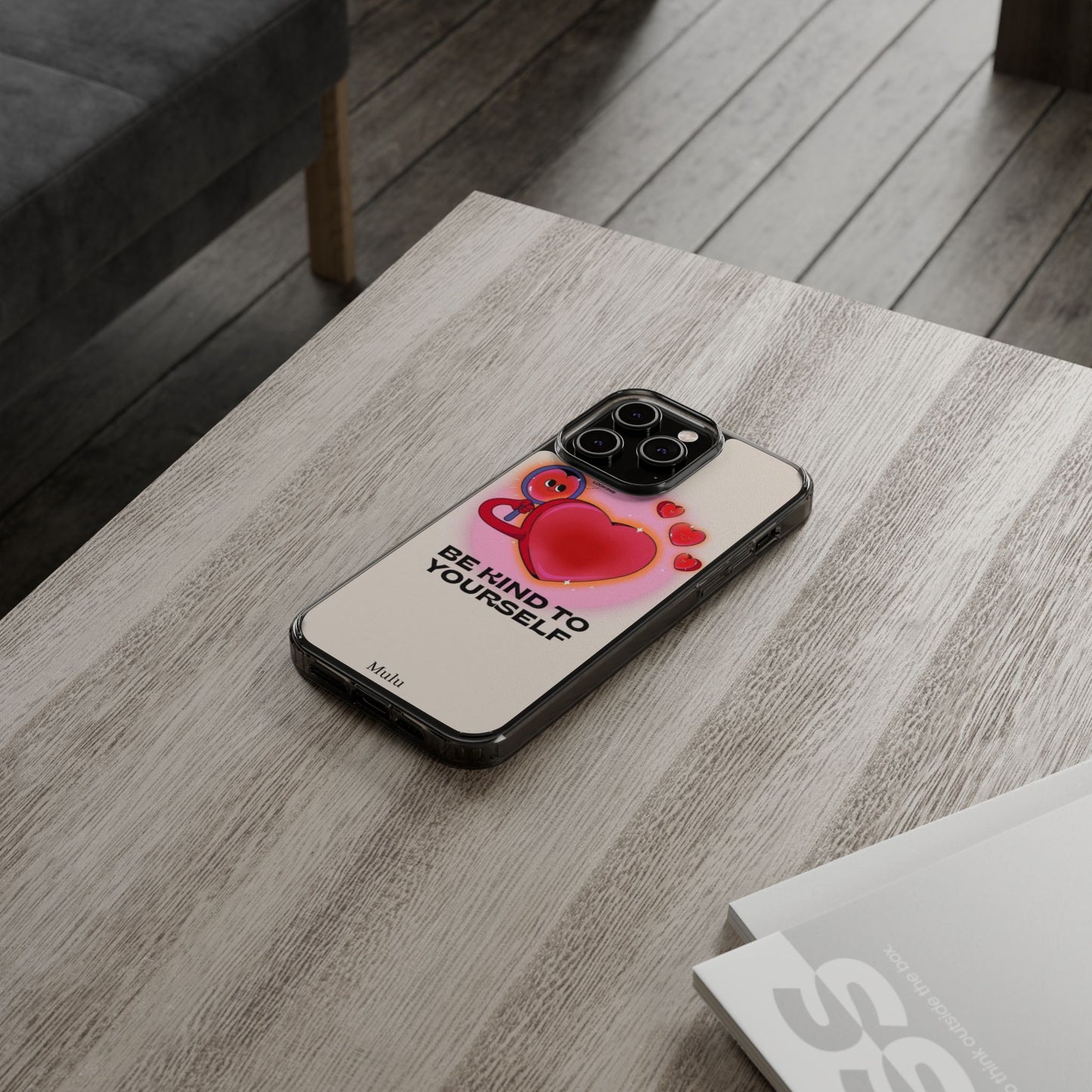 Clear Phone Case — "Be Kind to Yourself" Heart Design