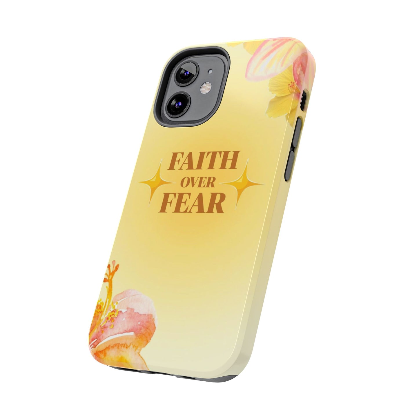 Faith Over Fear Tough Phone Case — Floral Yellow Protective Cover