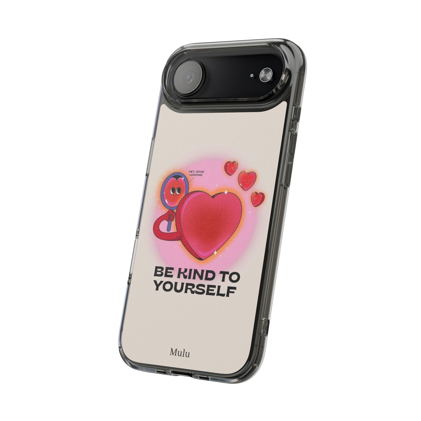 Clear Phone Case — "Be Kind to Yourself" Heart Design