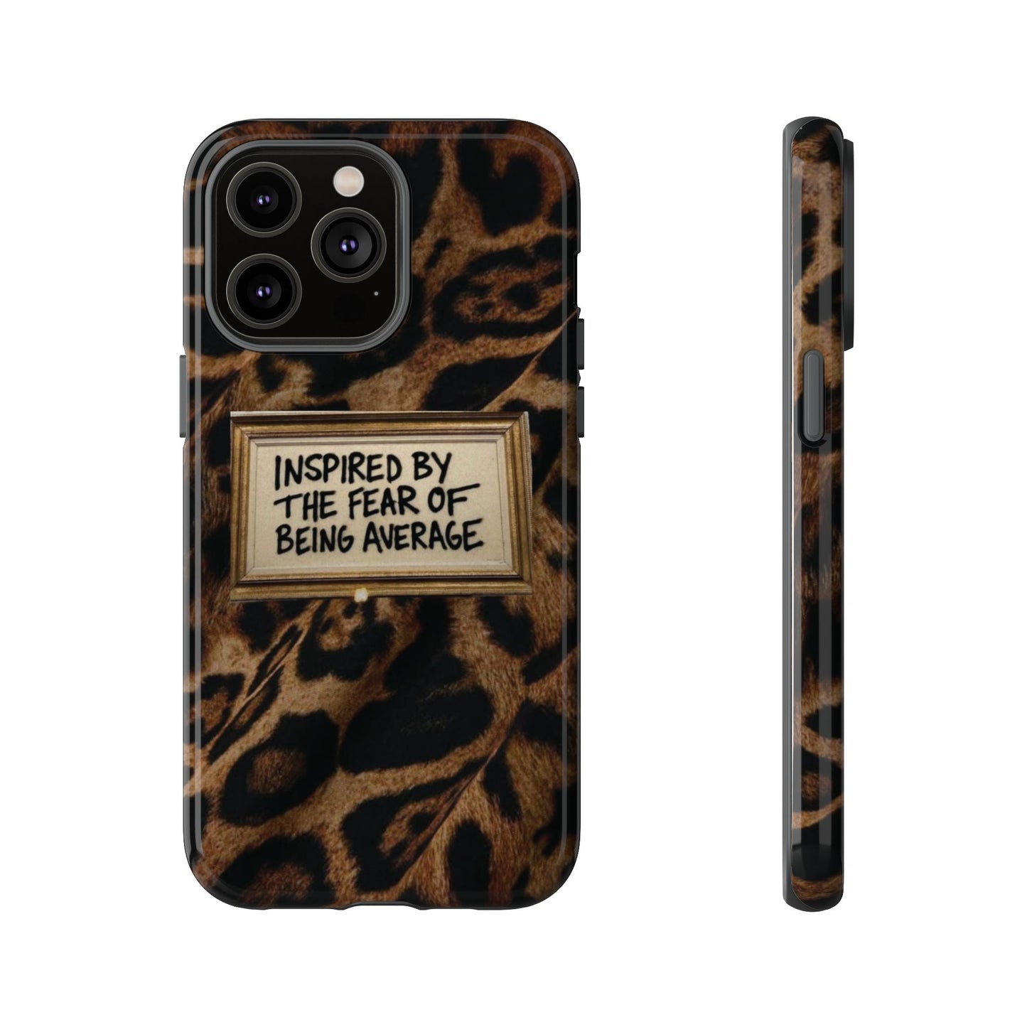 Leopard 'Inspired by the Fear of Being Average' Phone Case