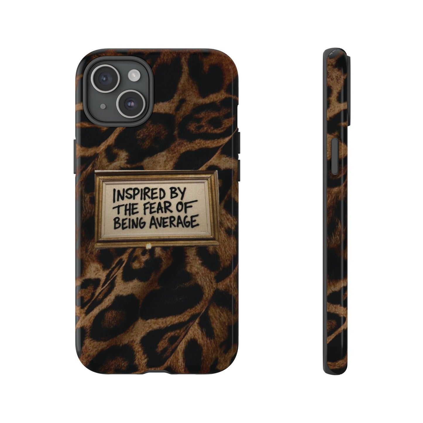 Leopard 'Inspired by the Fear of Being Average' Phone Case