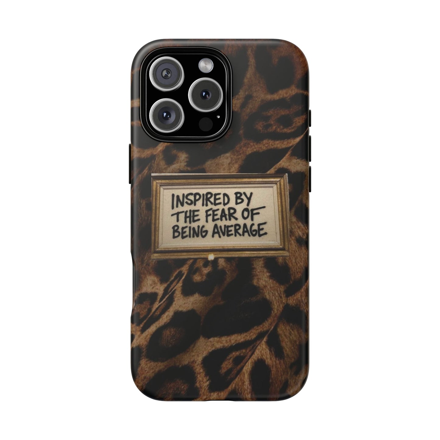Leopard 'Inspired by the Fear of Being Average' Phone Case