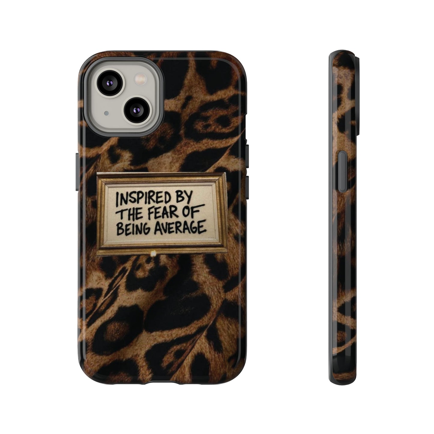 Leopard 'Inspired by the Fear of Being Average' Phone Case