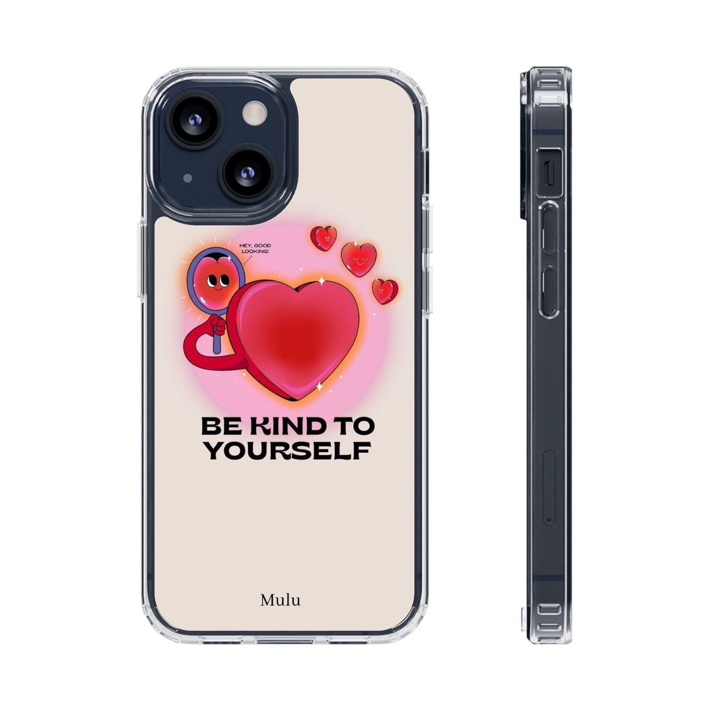Clear Phone Case — "Be Kind to Yourself" Heart Design
