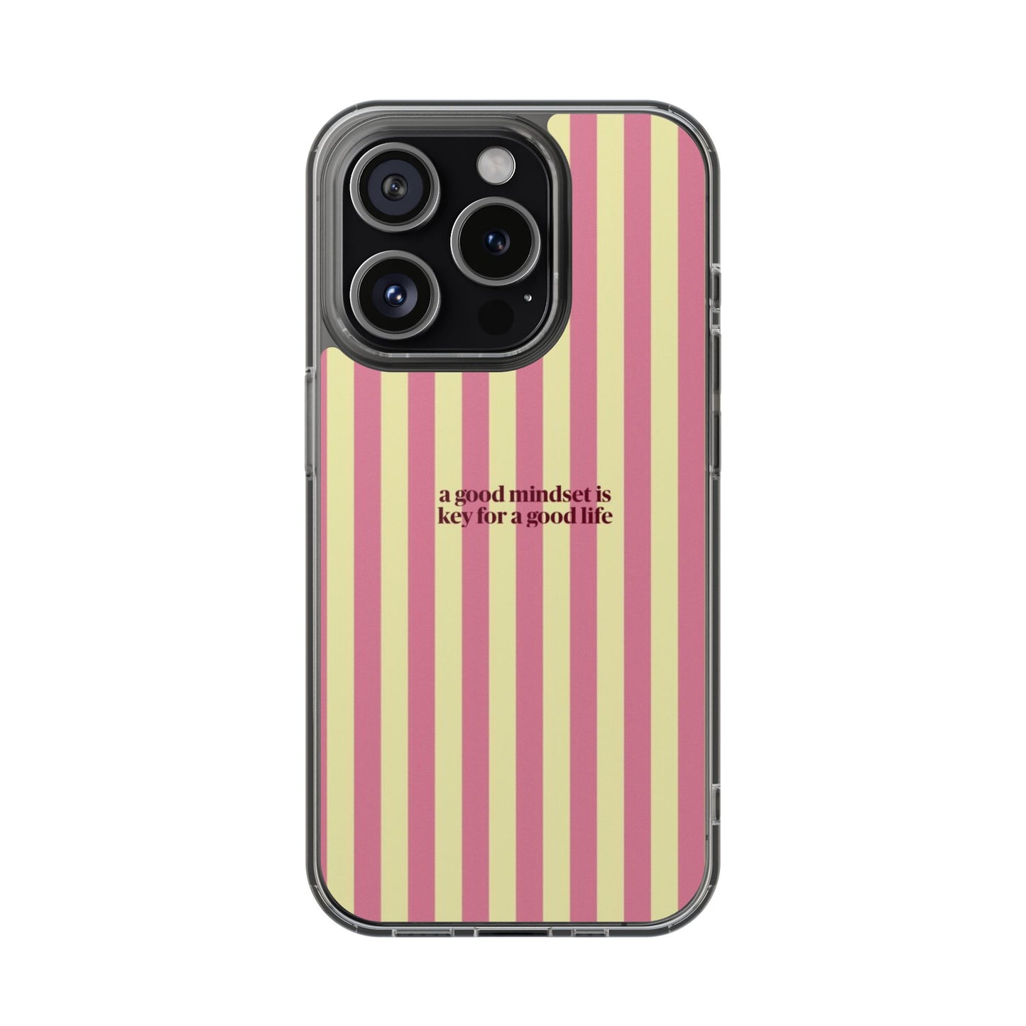 Striped Clear Phone Case — "A Good Mindset Is Key for a Good Life" Motivational iPhone Case