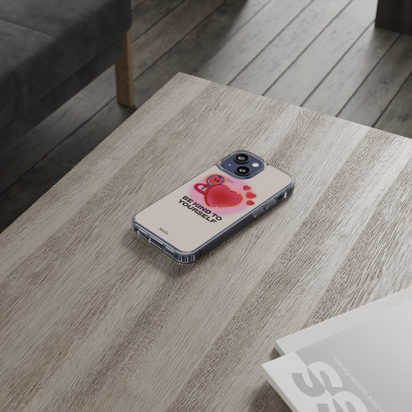 Clear Phone Case — "Be Kind to Yourself" Heart Design