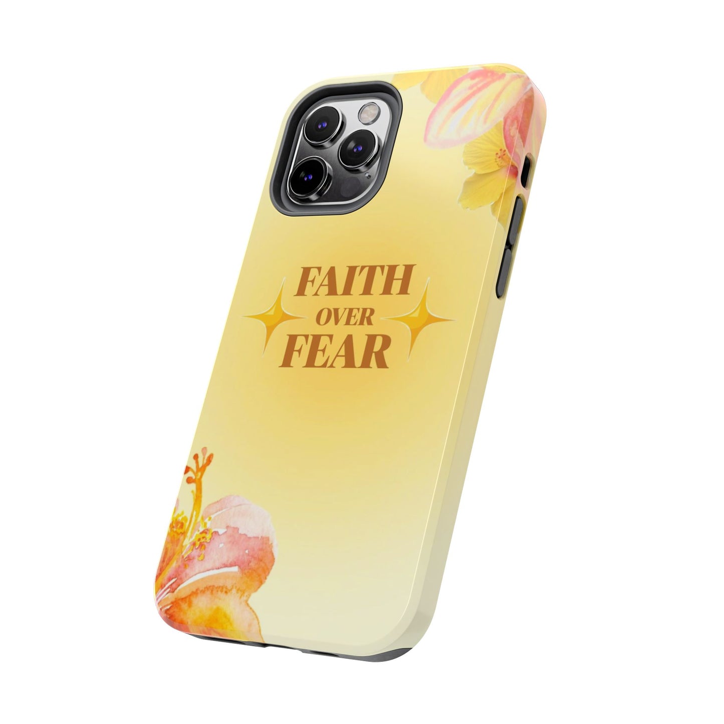Faith Over Fear Tough Phone Case — Floral Yellow Protective Cover