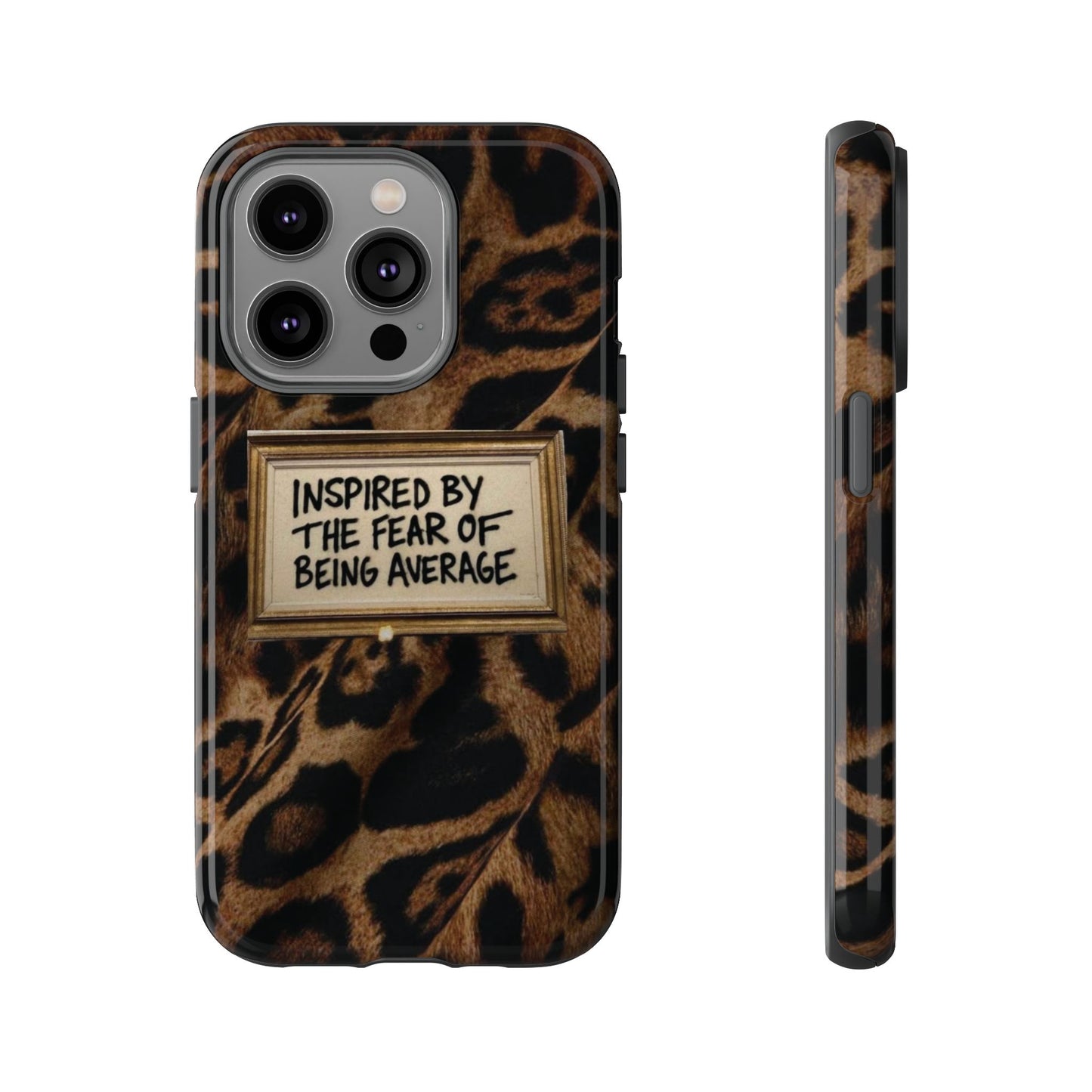 Leopard 'Inspired by the Fear of Being Average' Phone Case