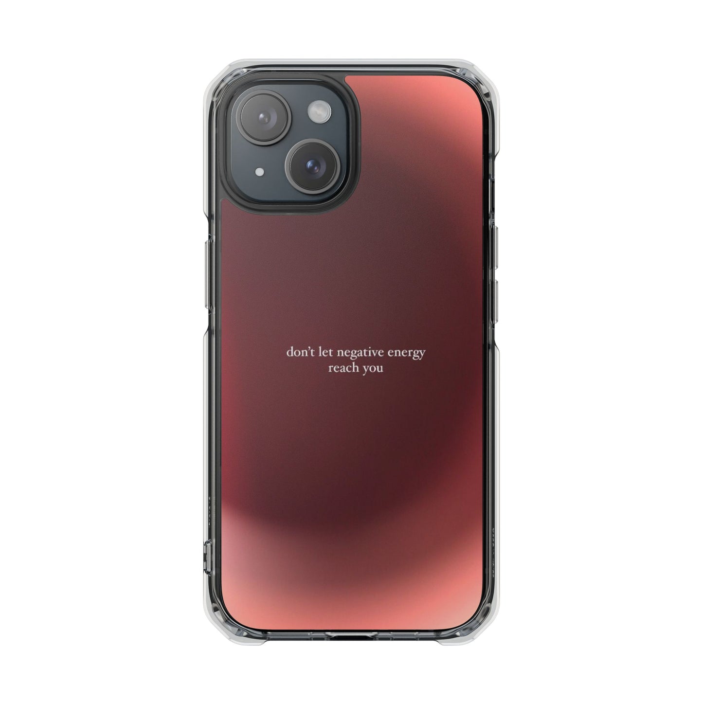 Clear Magnetic Phone Case — "don't let negative energy reach you" Gradient Protective Cover