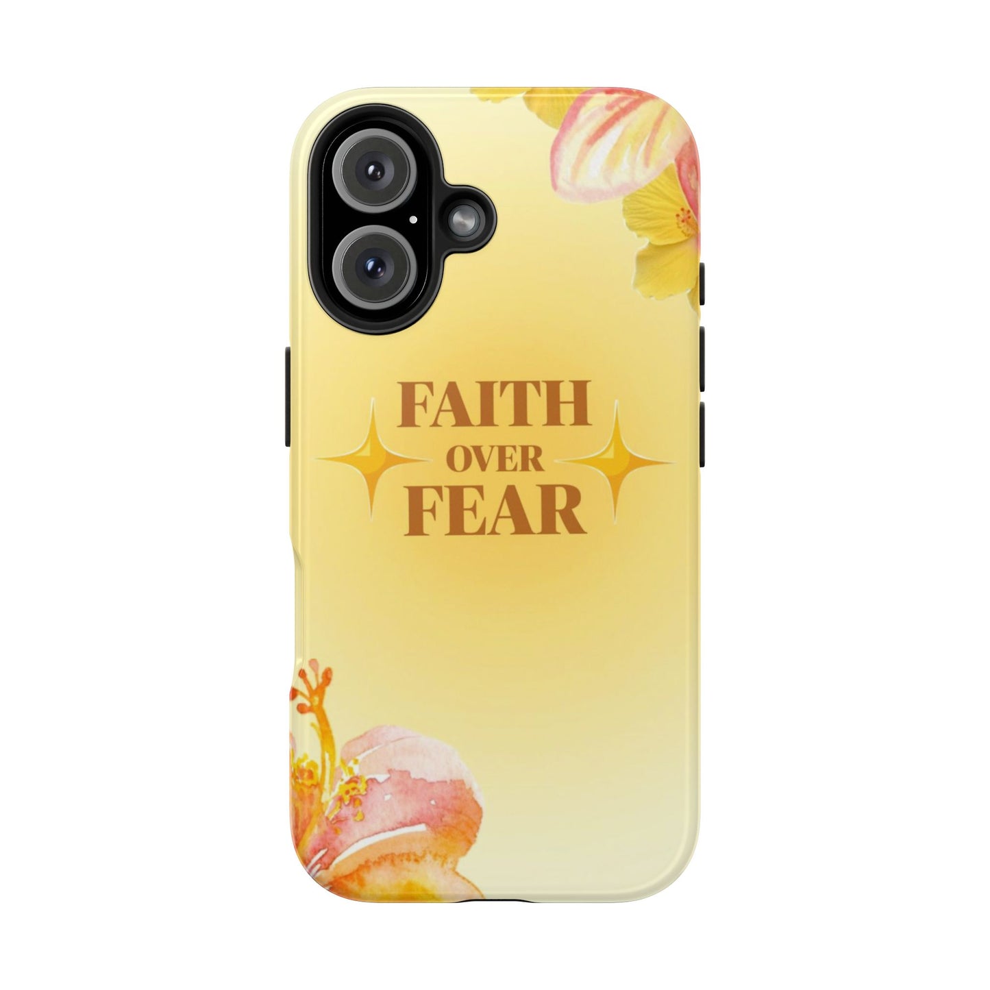 Faith Over Fear Tough Phone Case — Floral Yellow Protective Cover