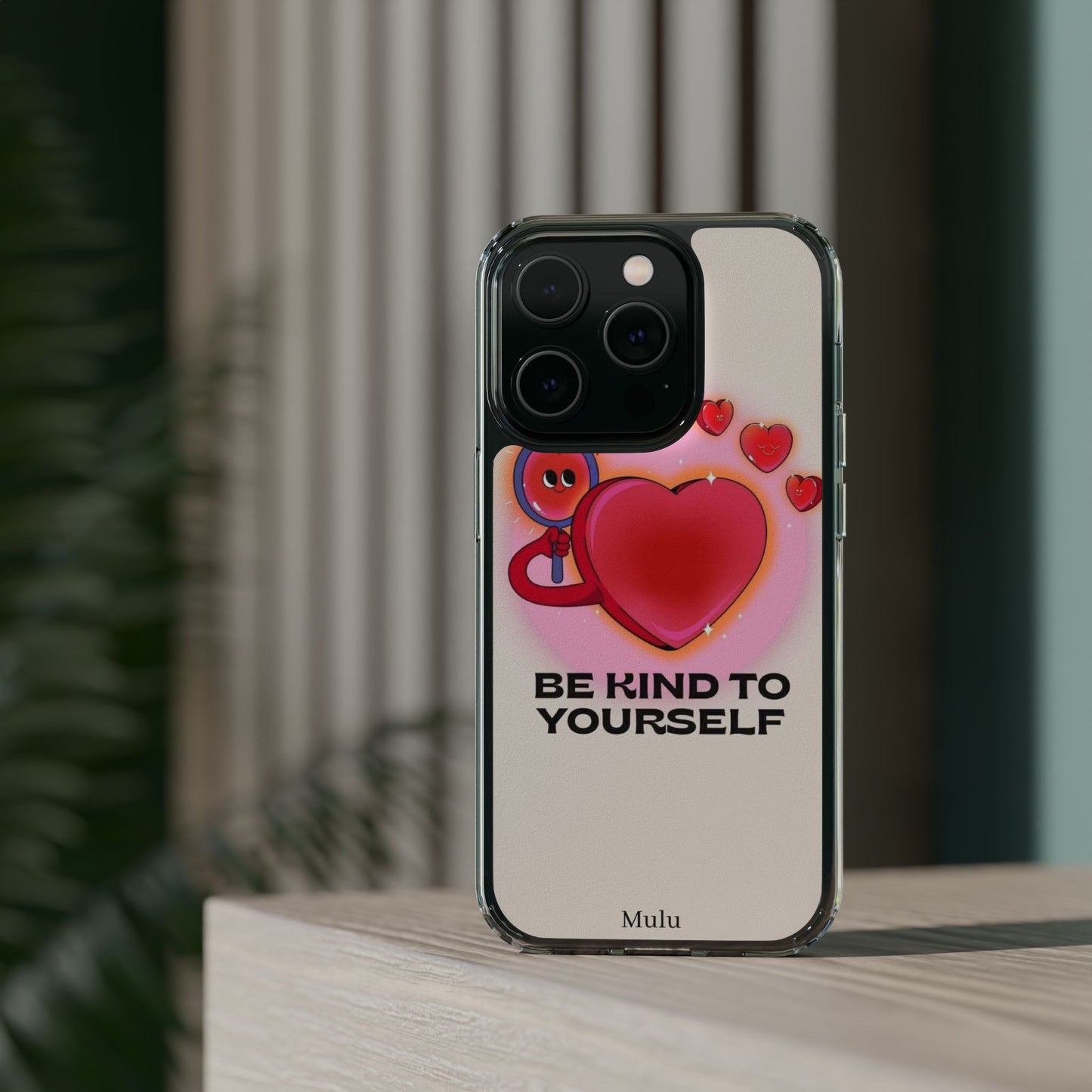 Clear Phone Case — "Be Kind to Yourself" Heart Design
