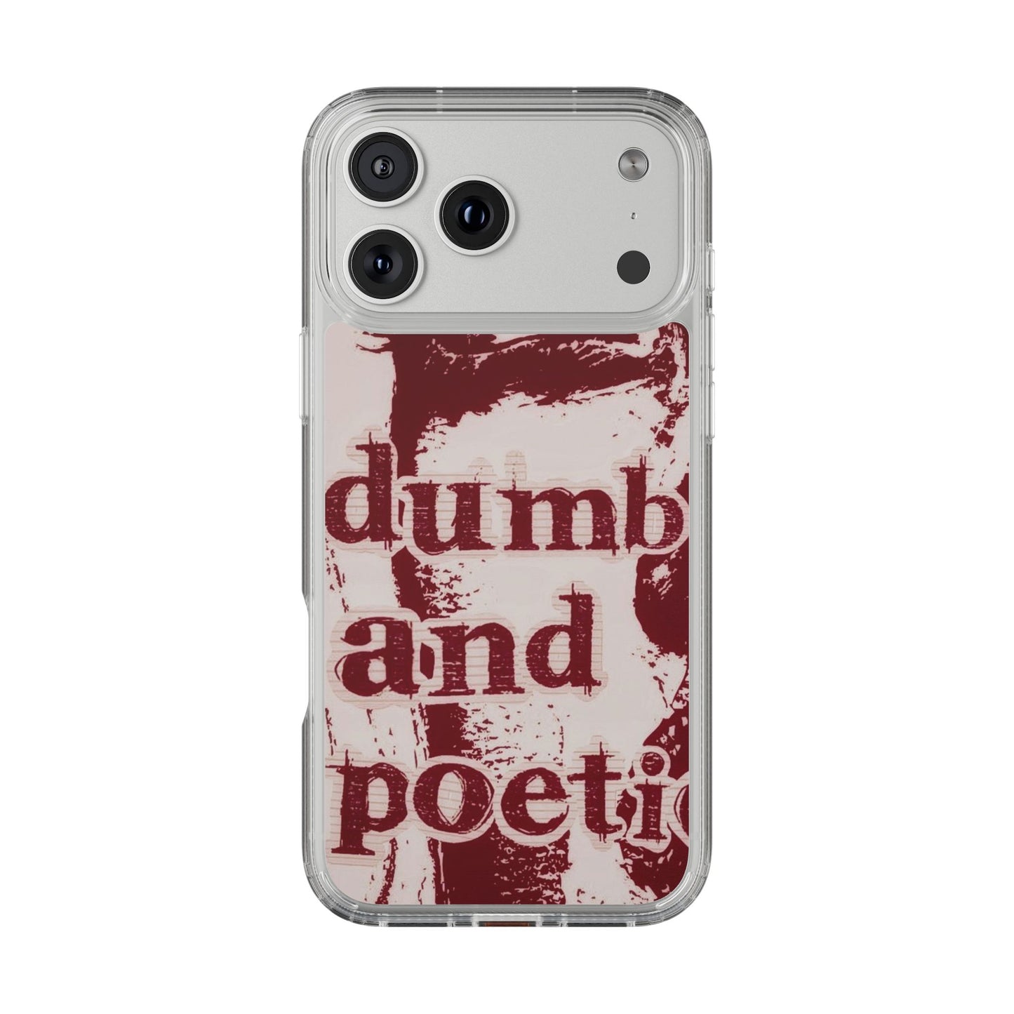 Clear Phone Case — “dumb and poetic” Red Typographic Design