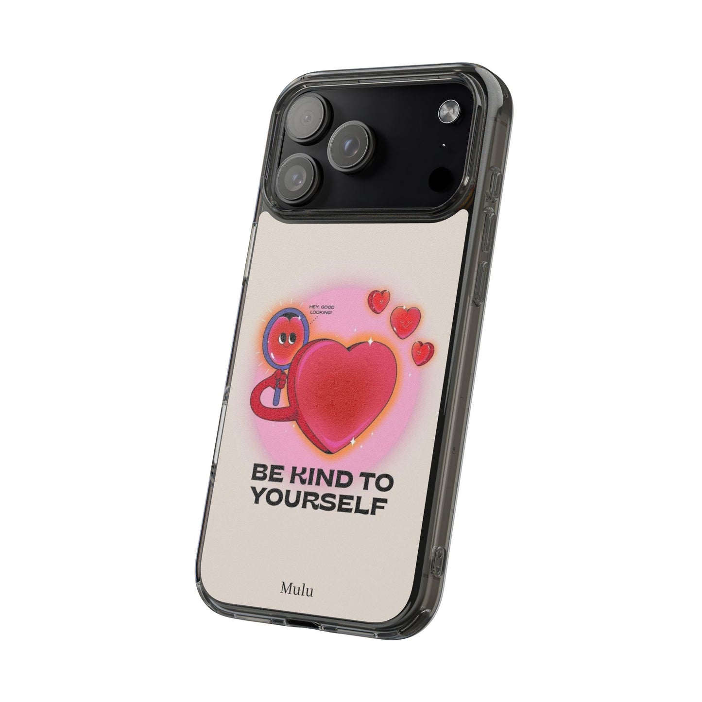 Clear Phone Case — "Be Kind to Yourself" Heart Design