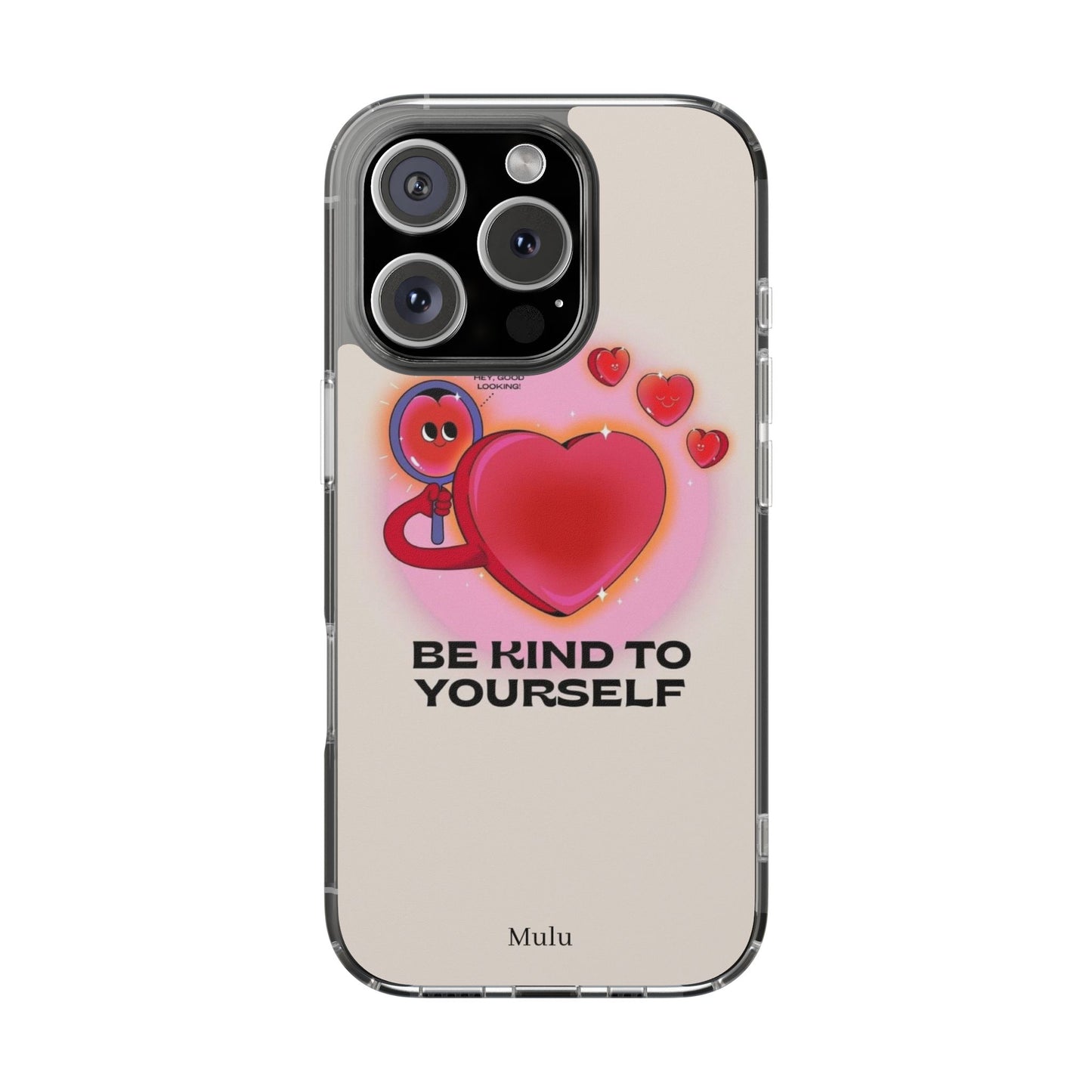 Clear Phone Case — "Be Kind to Yourself" Heart Design