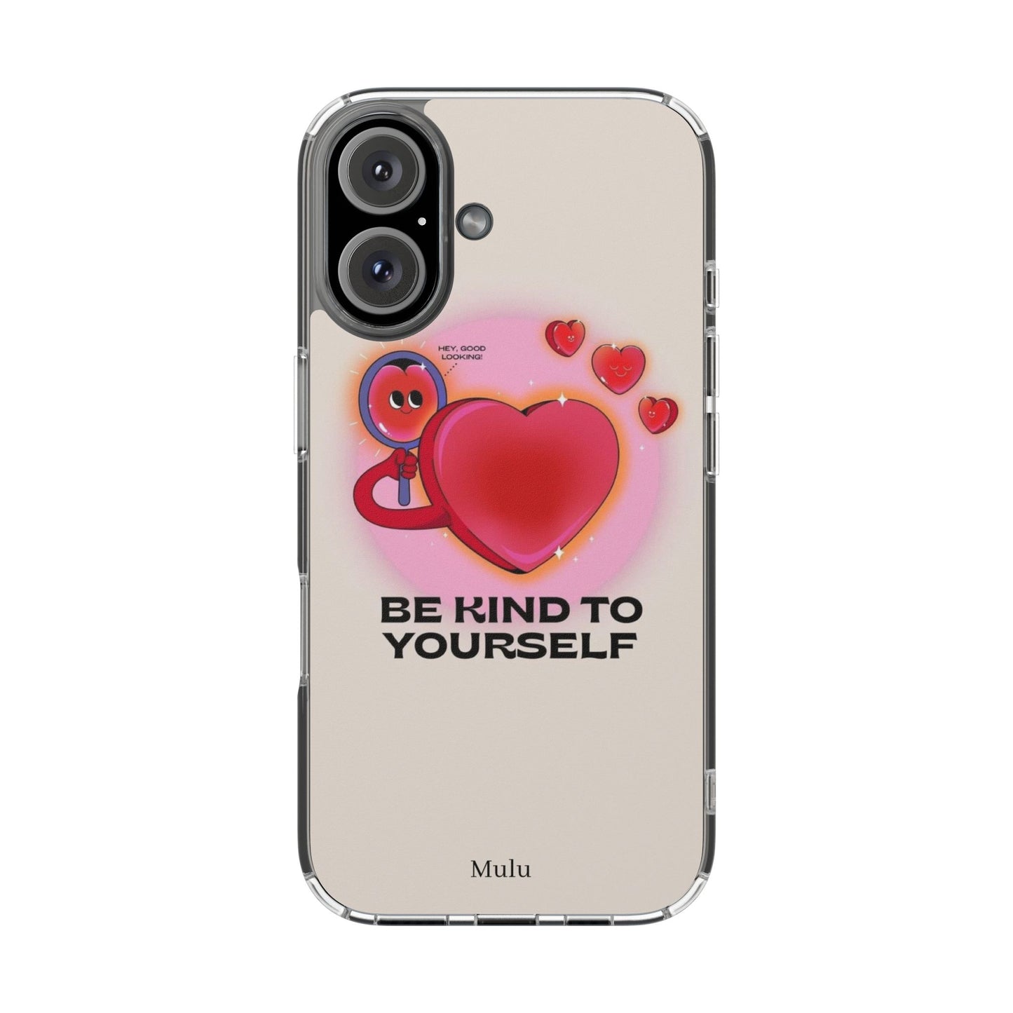 Clear Phone Case — "Be Kind to Yourself" Heart Design