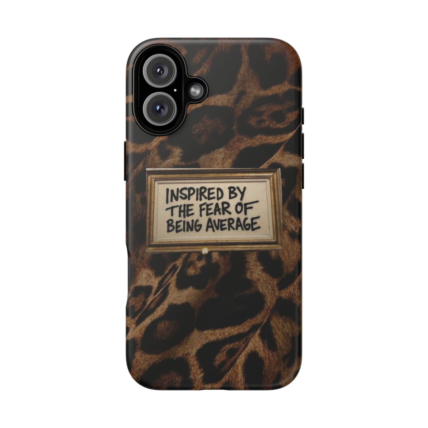 Leopard 'Inspired by the Fear of Being Average' Phone Case