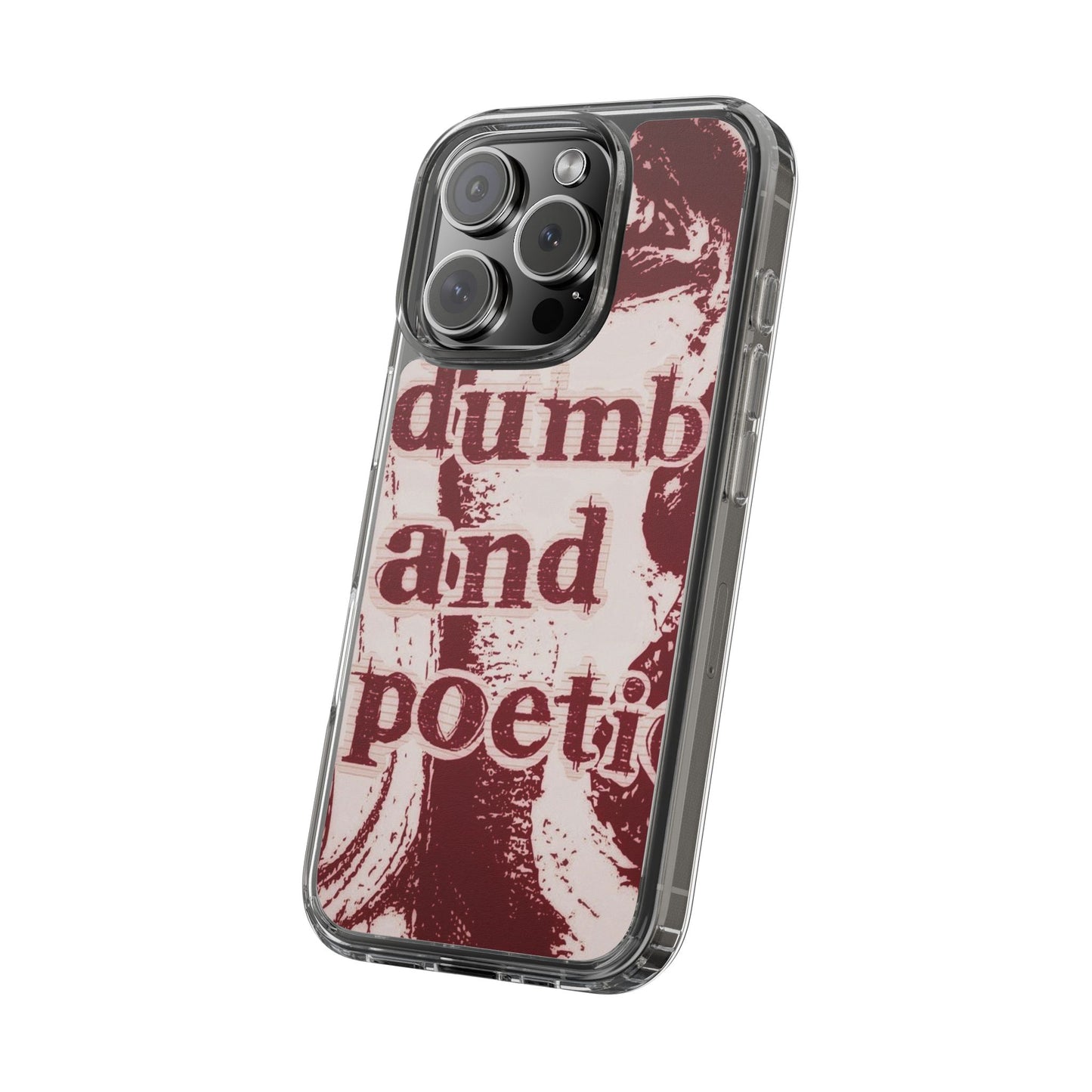 Clear Phone Case — “dumb and poetic” Red Typographic Design