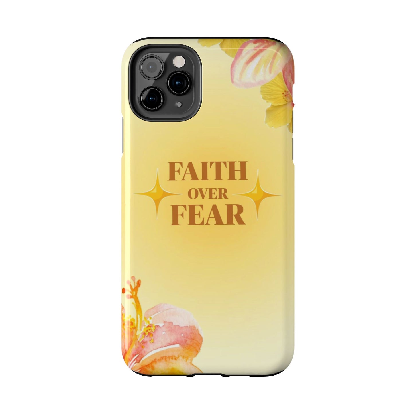 Faith Over Fear Tough Phone Case — Floral Yellow Protective Cover