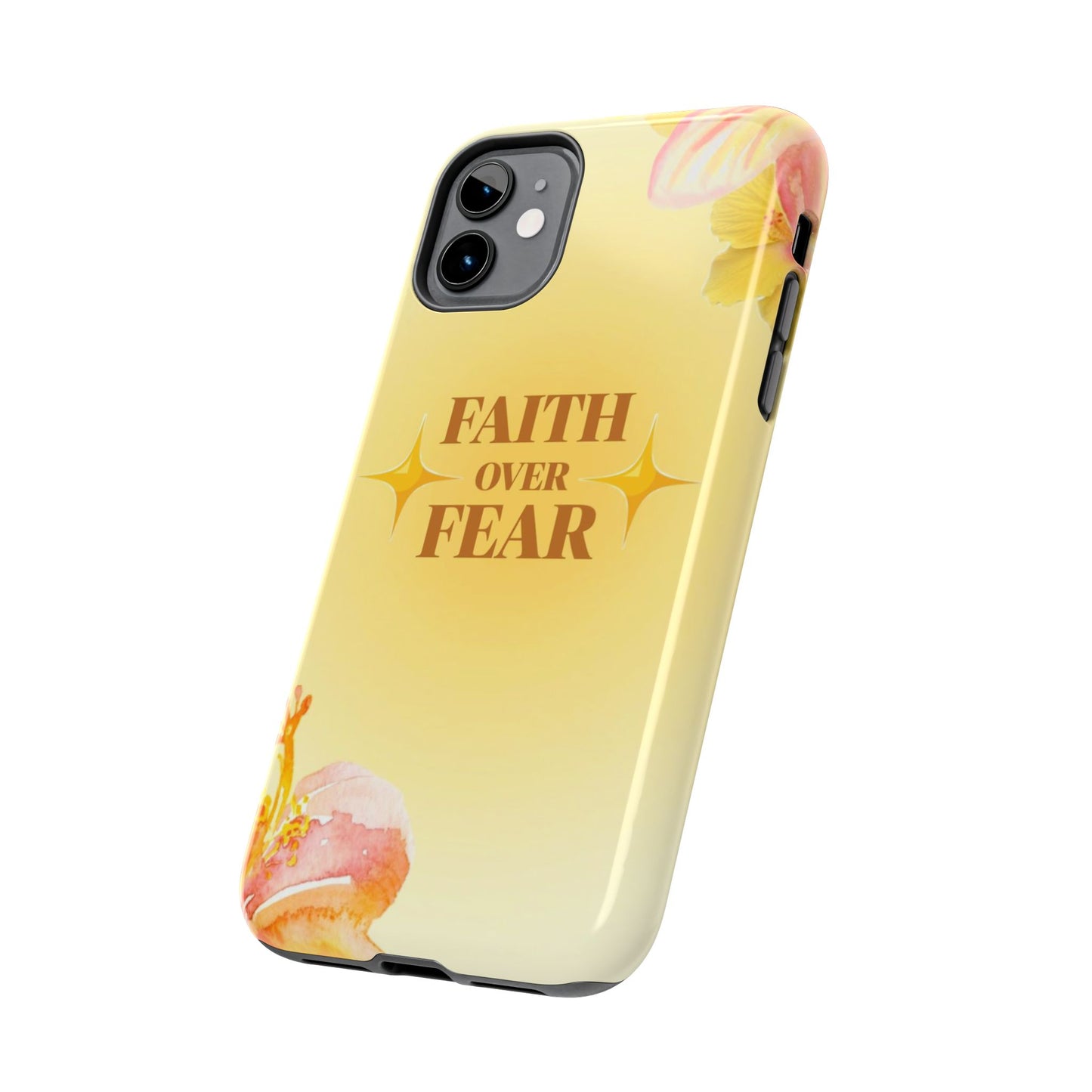 Faith Over Fear Tough Phone Case — Floral Yellow Protective Cover