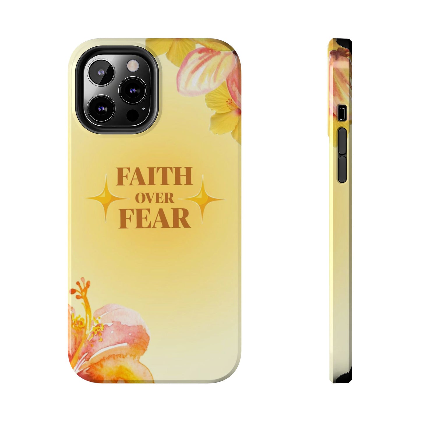 Faith Over Fear Tough Phone Case — Floral Yellow Protective Cover