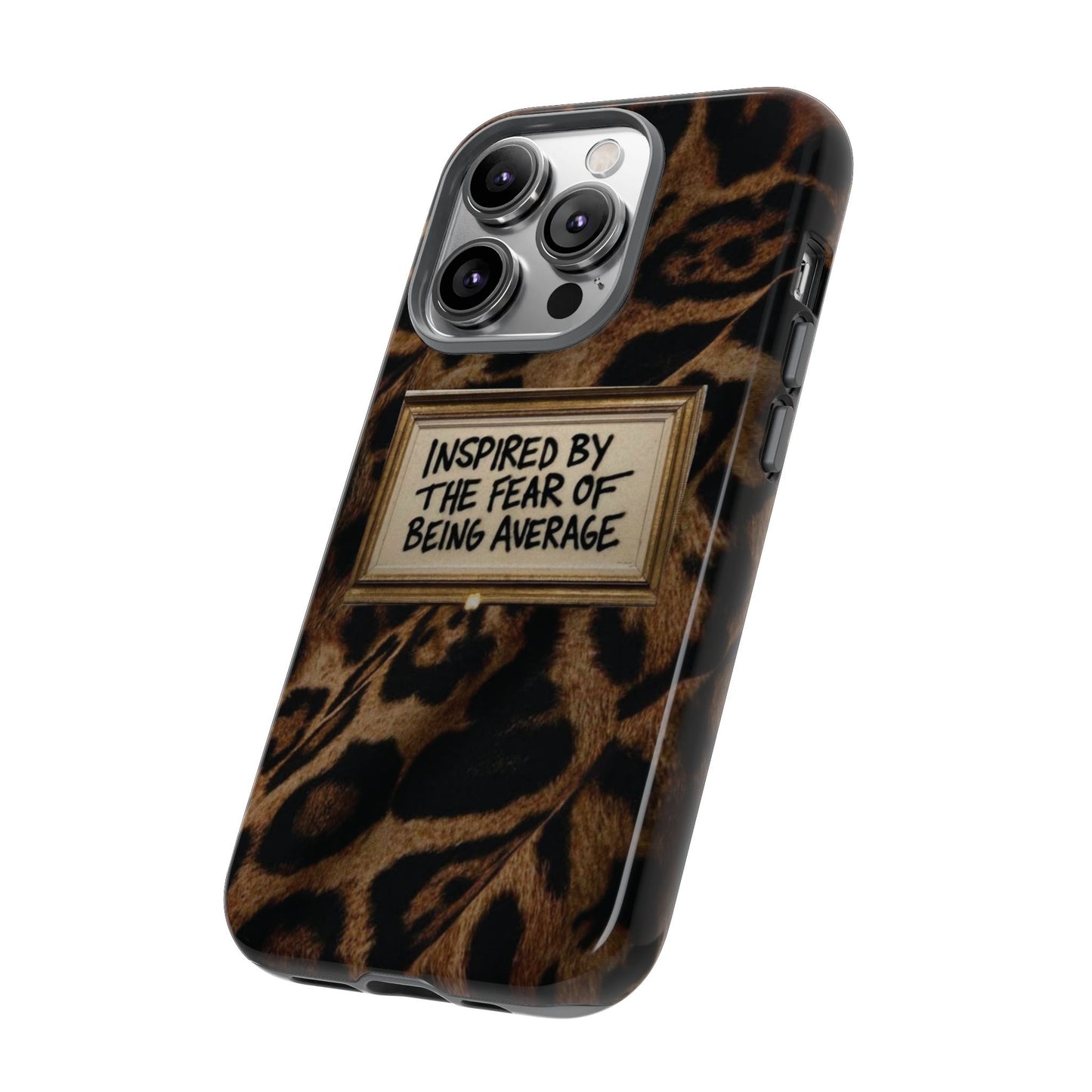 Leopard 'Inspired by the Fear of Being Average' Phone Case