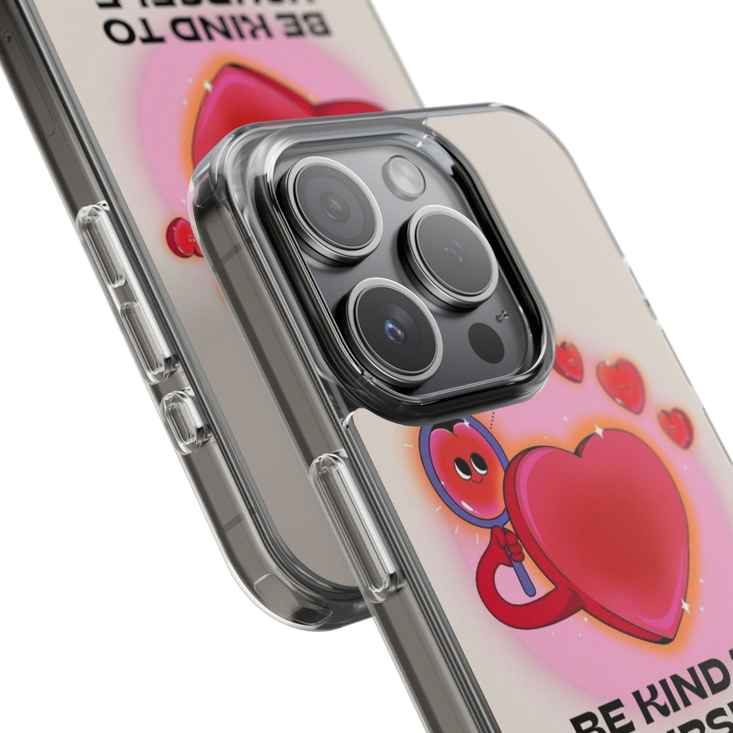 Clear Phone Case — "Be Kind to Yourself" Heart Design