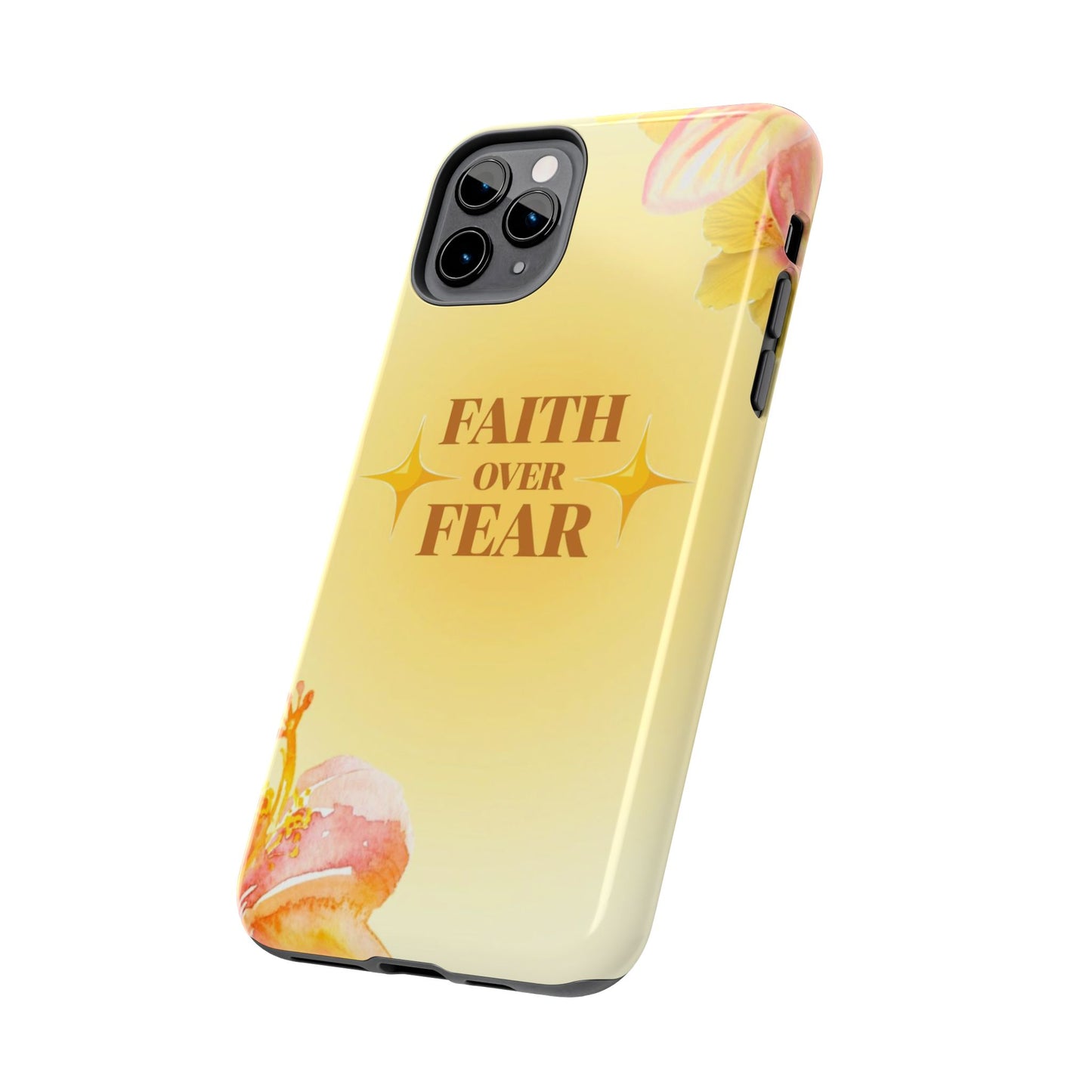 Faith Over Fear Tough Phone Case — Floral Yellow Protective Cover