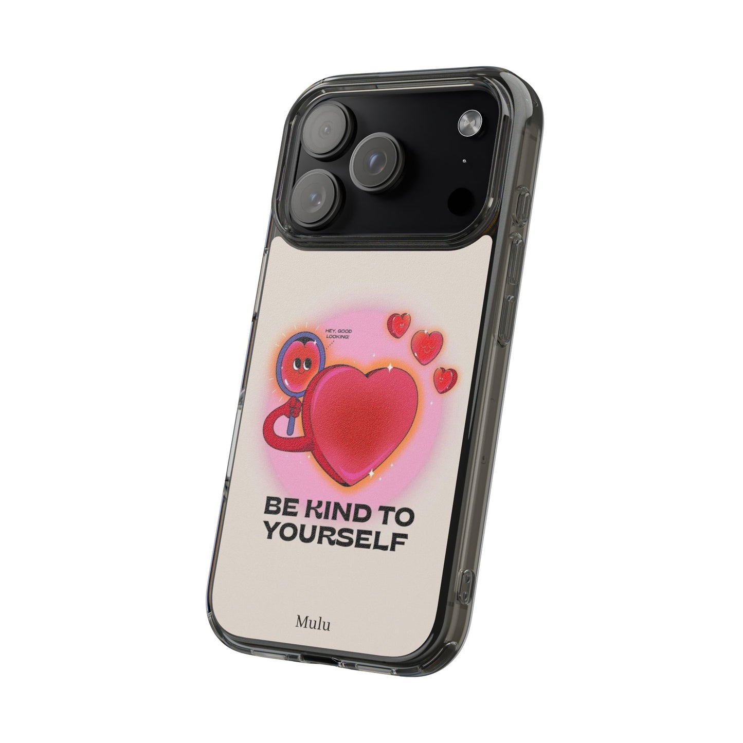 Clear Phone Case — "Be Kind to Yourself" Heart Design