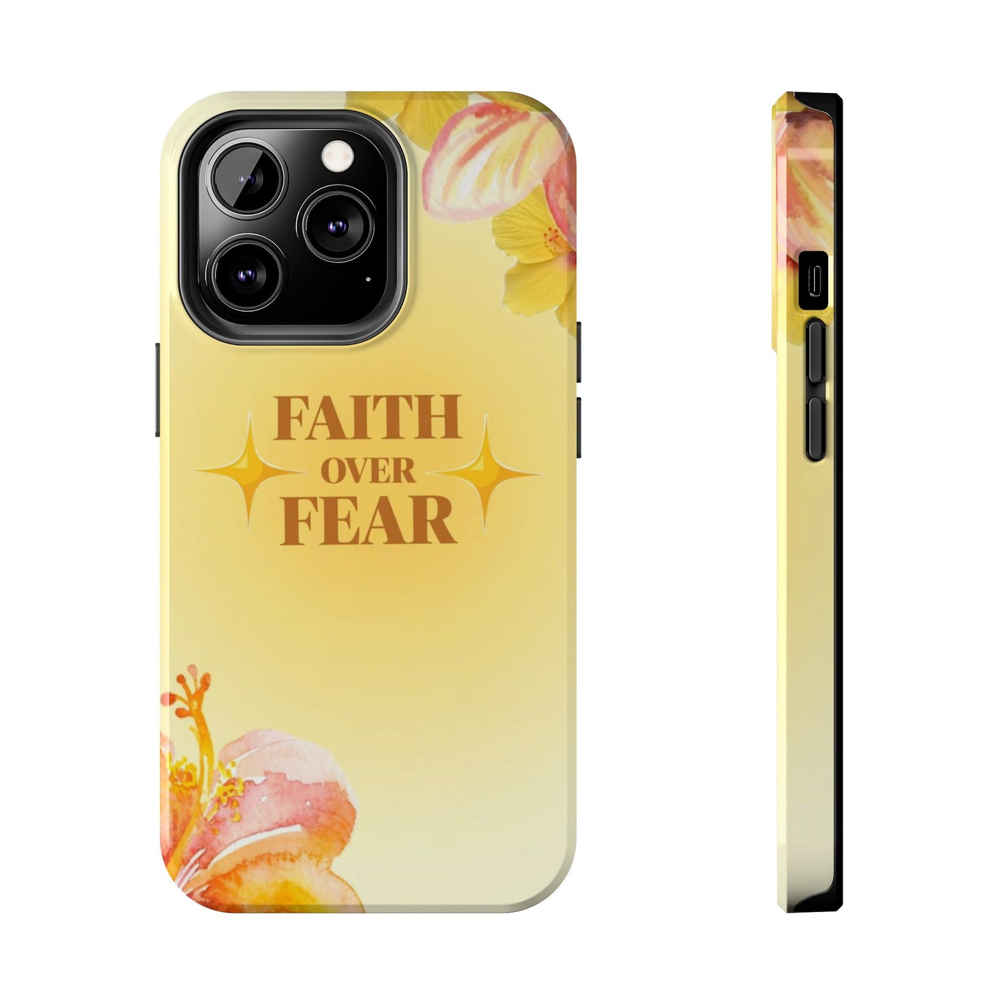 Faith Over Fear Tough Phone Case — Floral Yellow Protective Cover