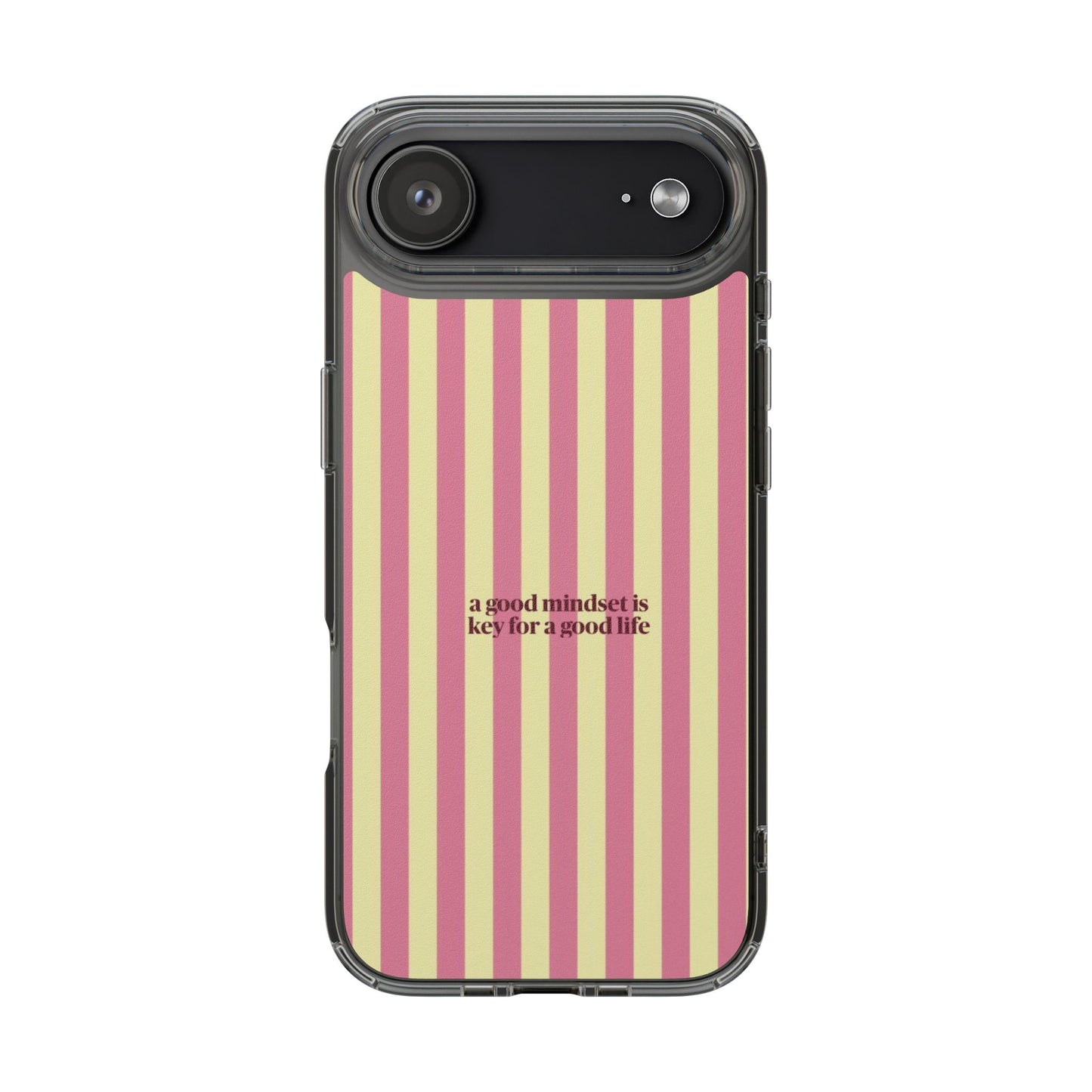 Striped Clear Phone Case — "A Good Mindset Is Key for a Good Life" Motivational iPhone Case