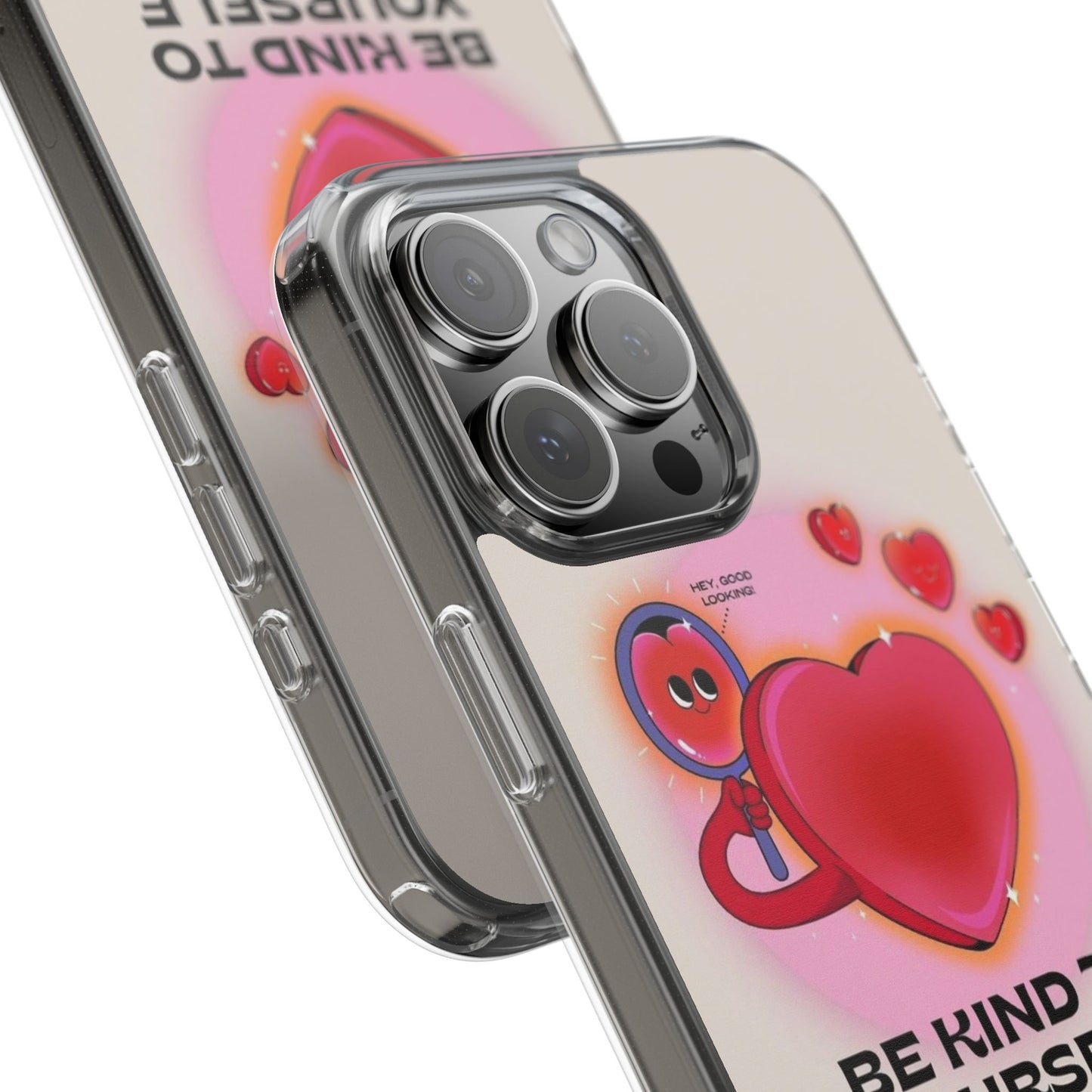 Clear Phone Case — "Be Kind to Yourself" Heart Design