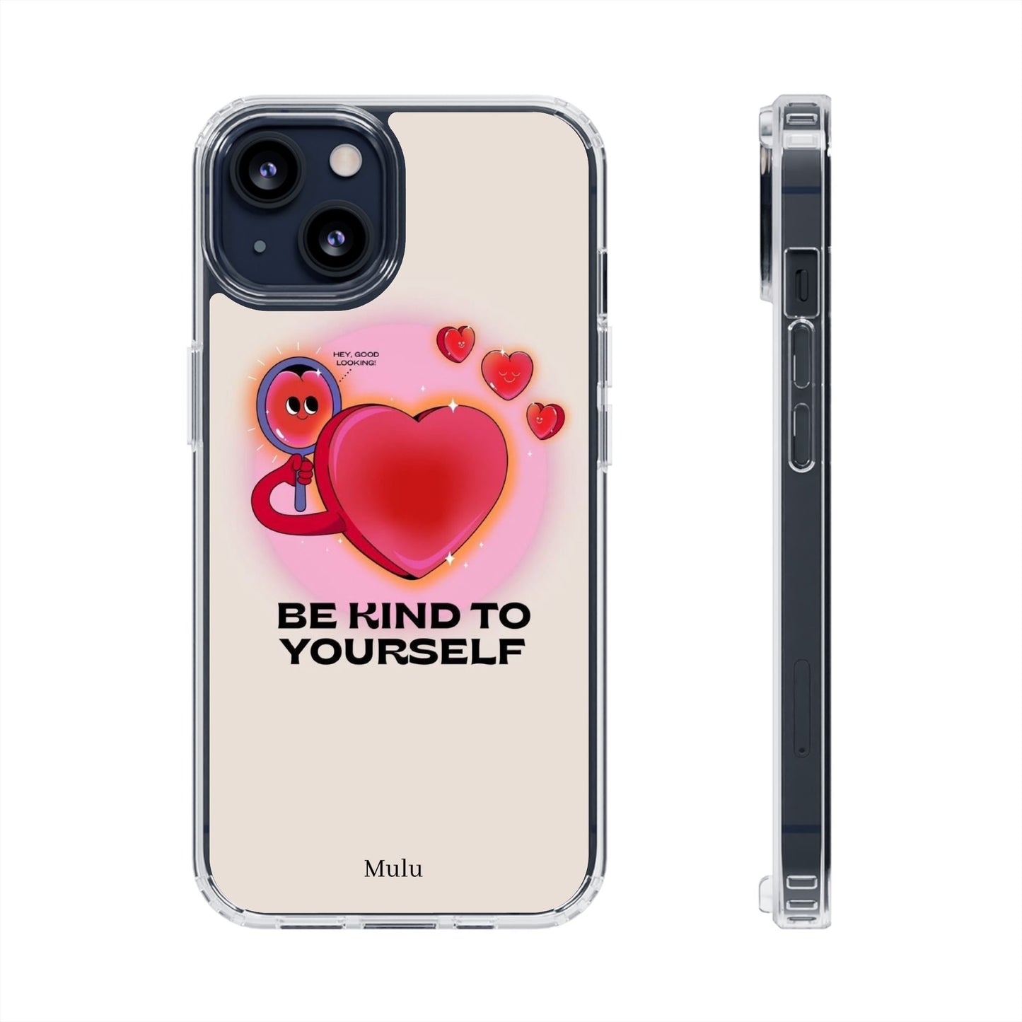 Clear Phone Case — "Be Kind to Yourself" Heart Design