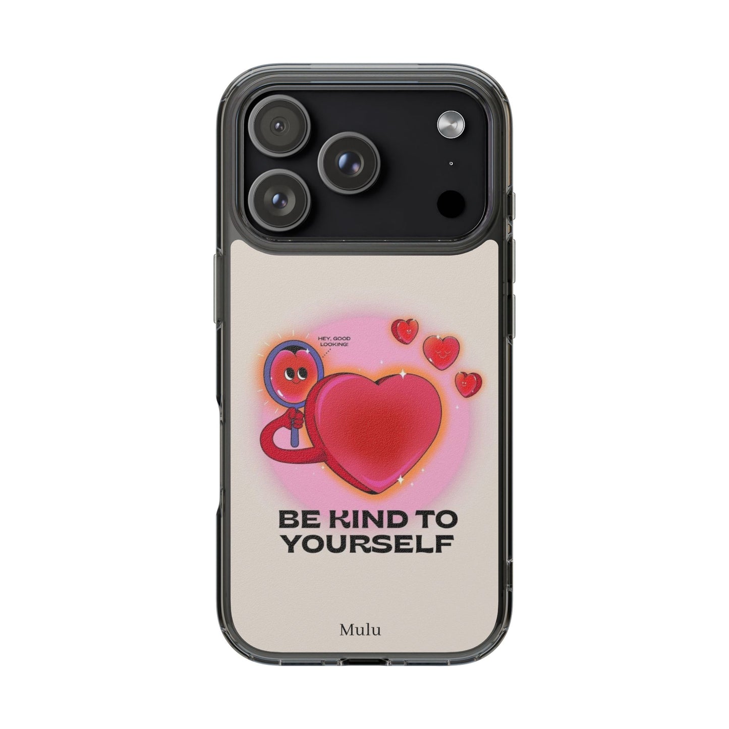 Clear Phone Case — "Be Kind to Yourself" Heart Design