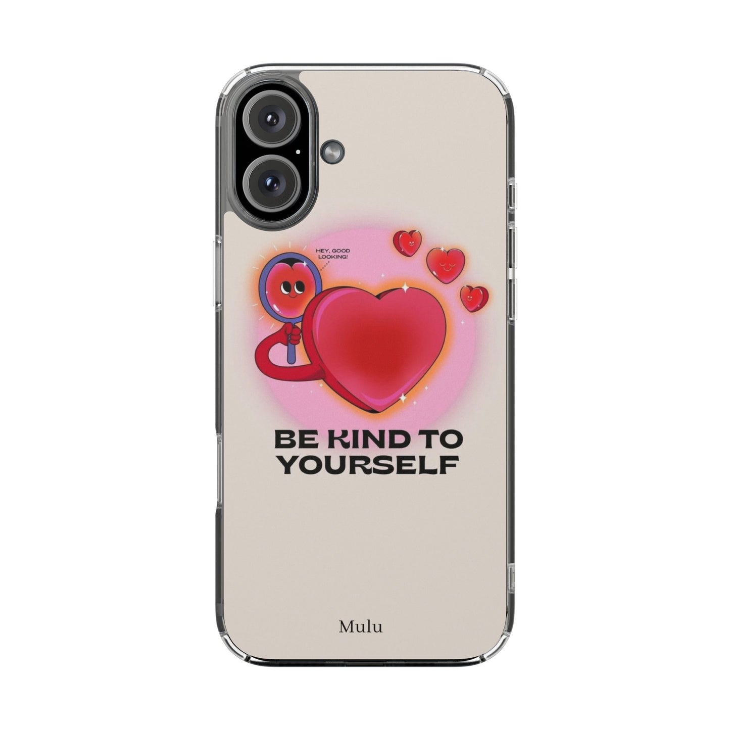 Clear Phone Case — "Be Kind to Yourself" Heart Design