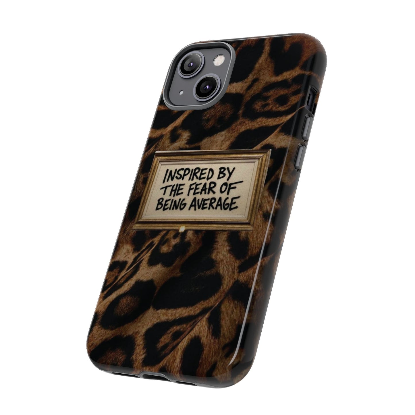 Leopard 'Inspired by the Fear of Being Average' Phone Case