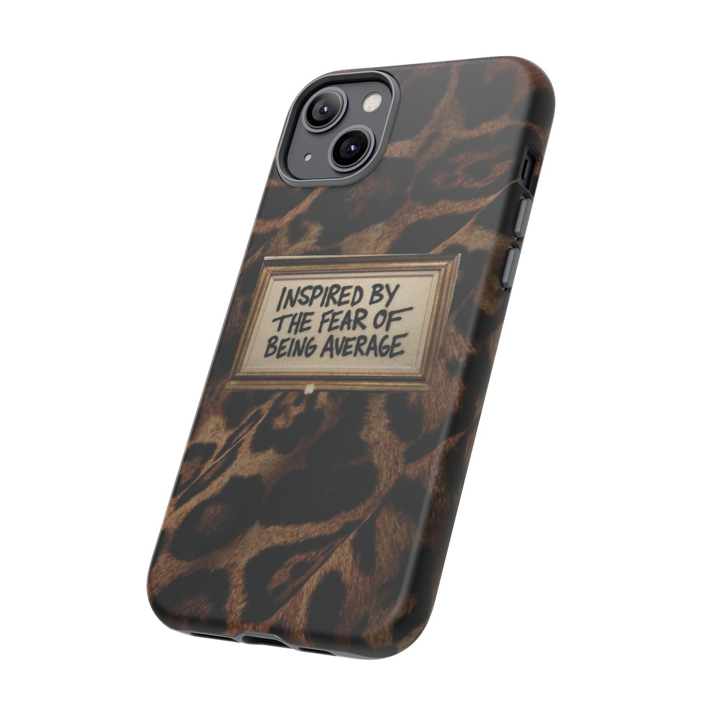 Leopard 'Inspired by the Fear of Being Average' Phone Case