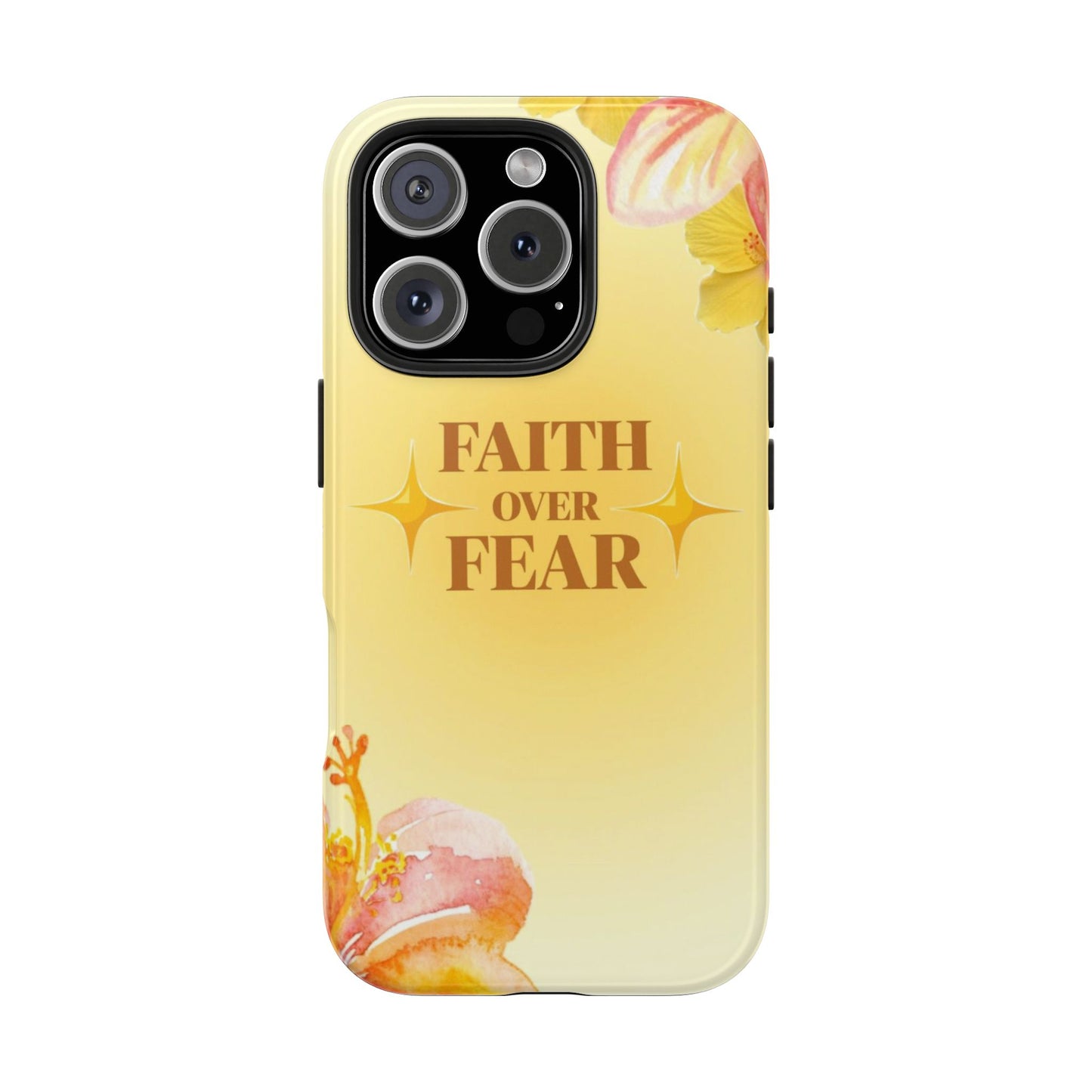 Faith Over Fear Tough Phone Case — Floral Yellow Protective Cover