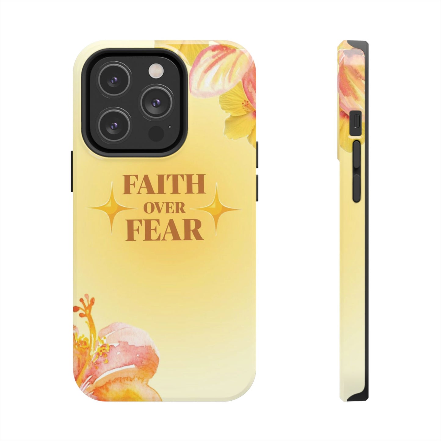 Faith Over Fear Tough Phone Case — Floral Yellow Protective Cover