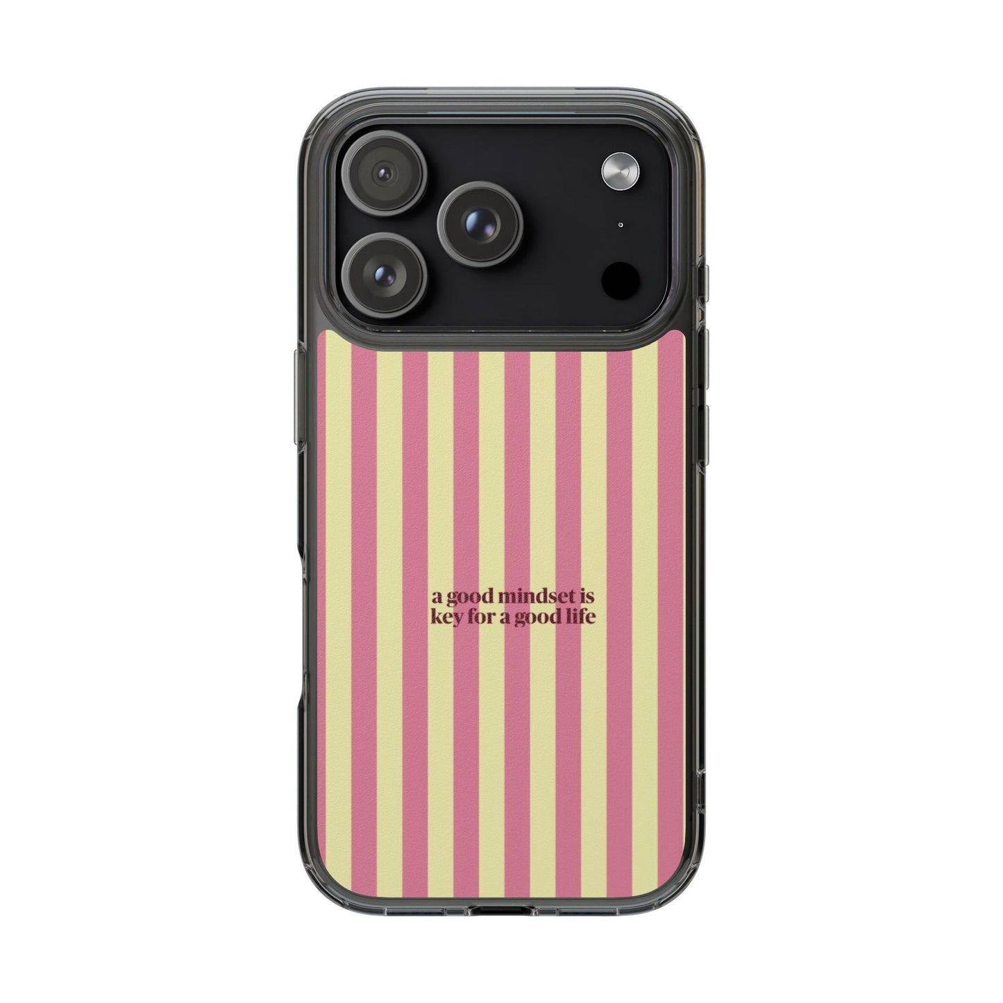 Striped Clear Phone Case — "A Good Mindset Is Key for a Good Life" Motivational iPhone Case