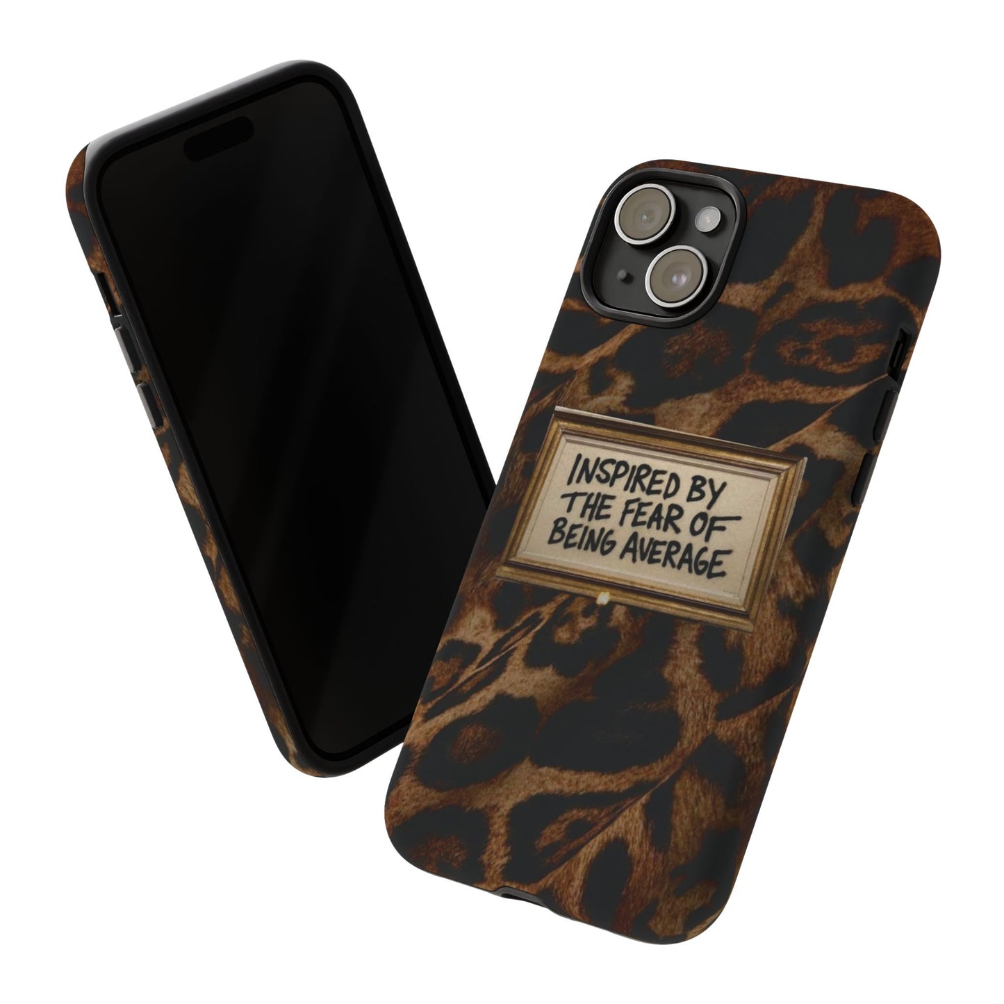 Leopard 'Inspired by the Fear of Being Average' Phone Case