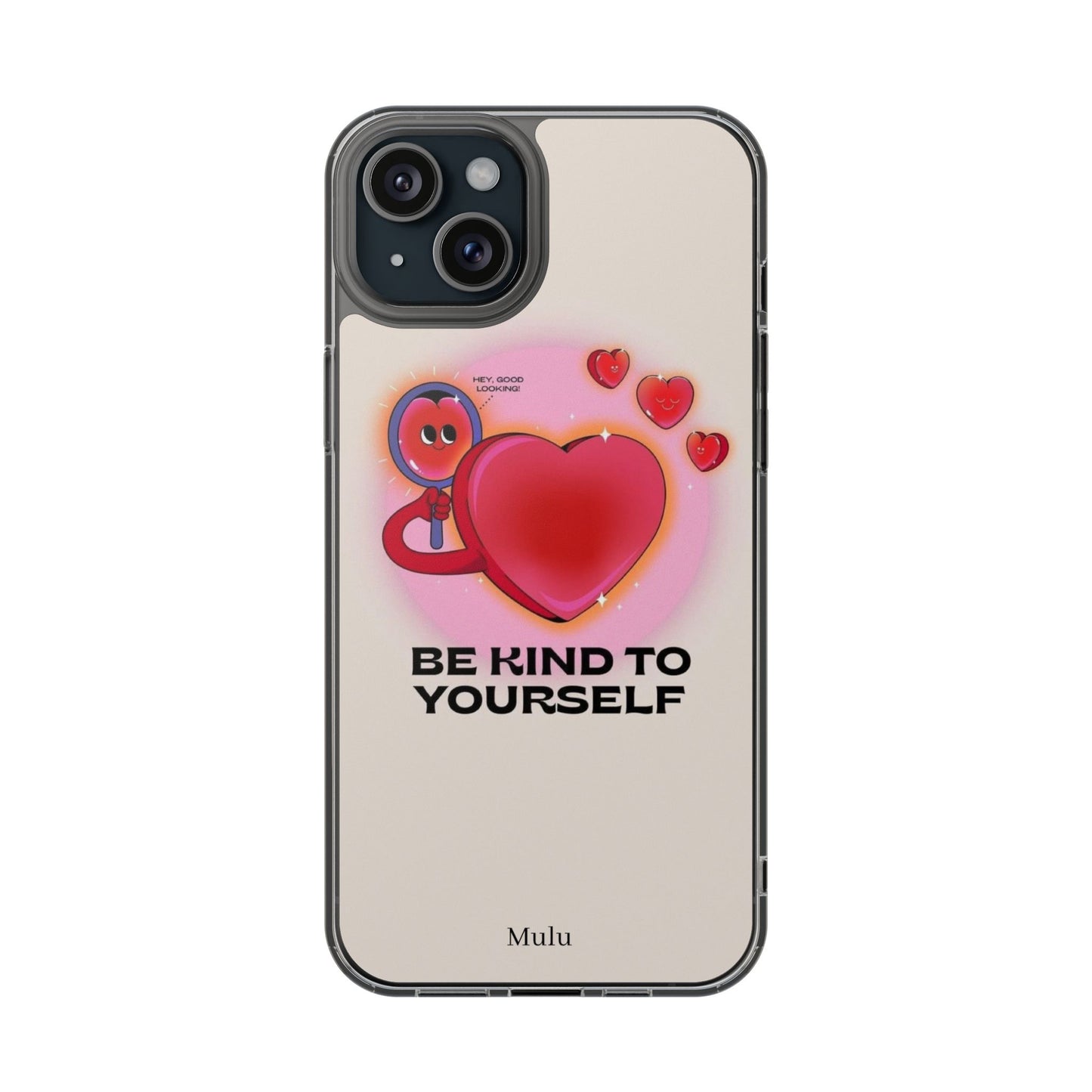 Clear Phone Case — "Be Kind to Yourself" Heart Design