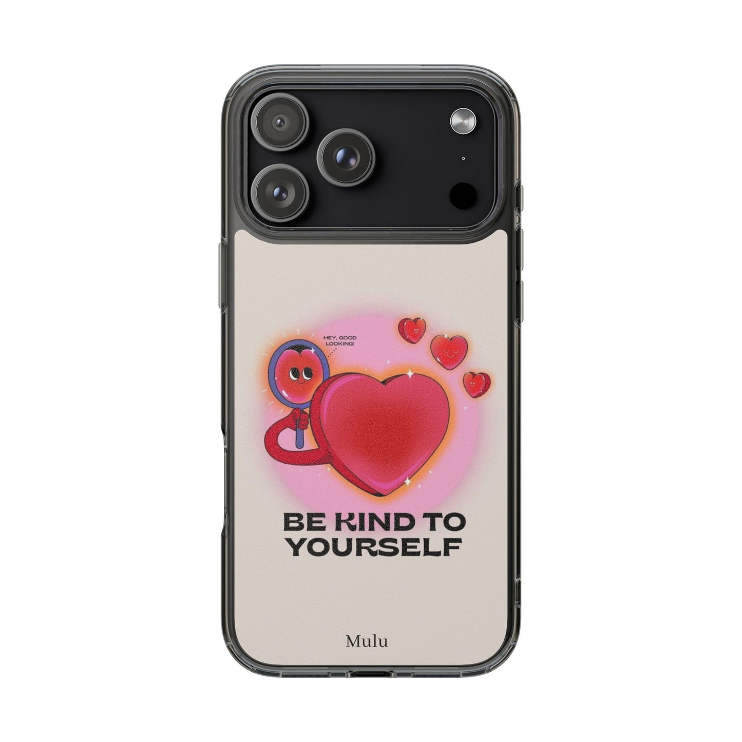 Clear Phone Case — "Be Kind to Yourself" Heart Design