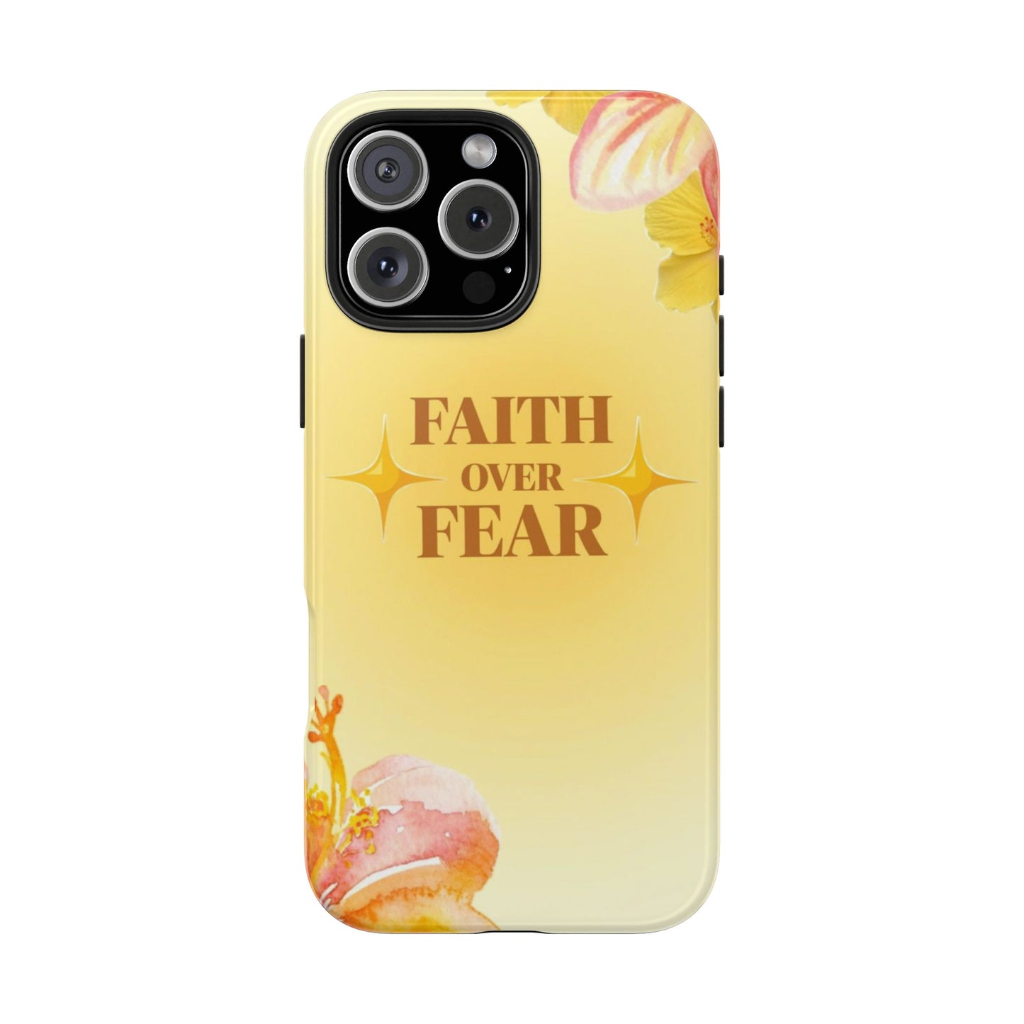 Faith Over Fear Tough Phone Case — Floral Yellow Protective Cover