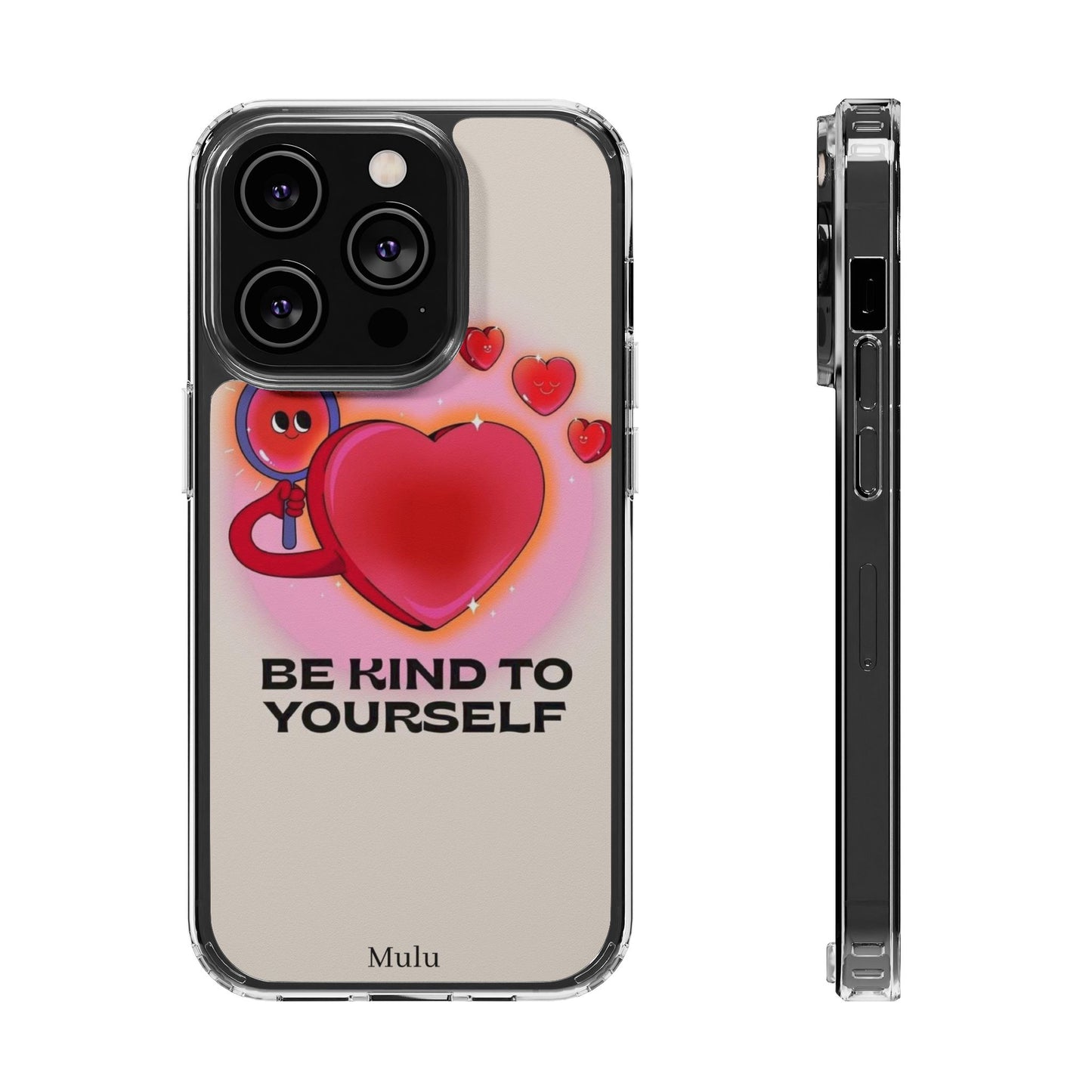 Clear Phone Case — "Be Kind to Yourself" Heart Design