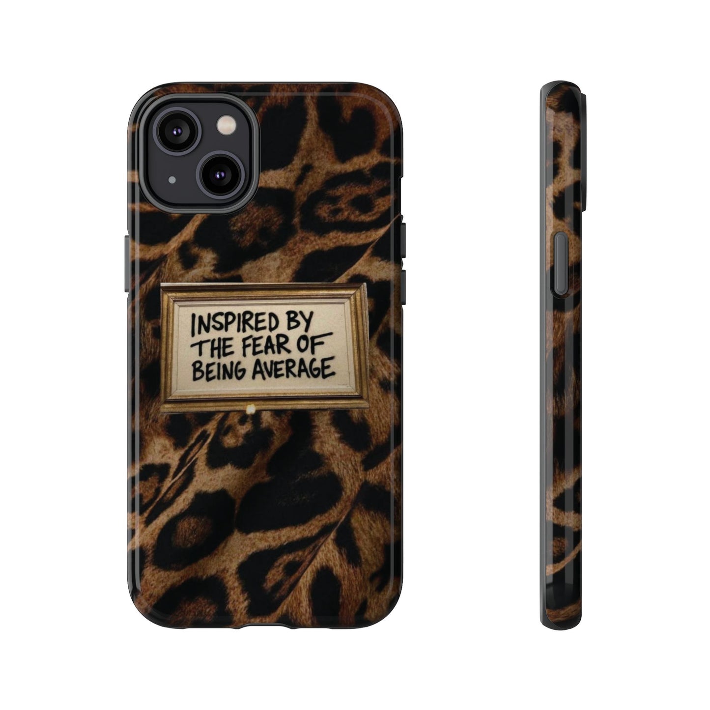 Leopard 'Inspired by the Fear of Being Average' Phone Case